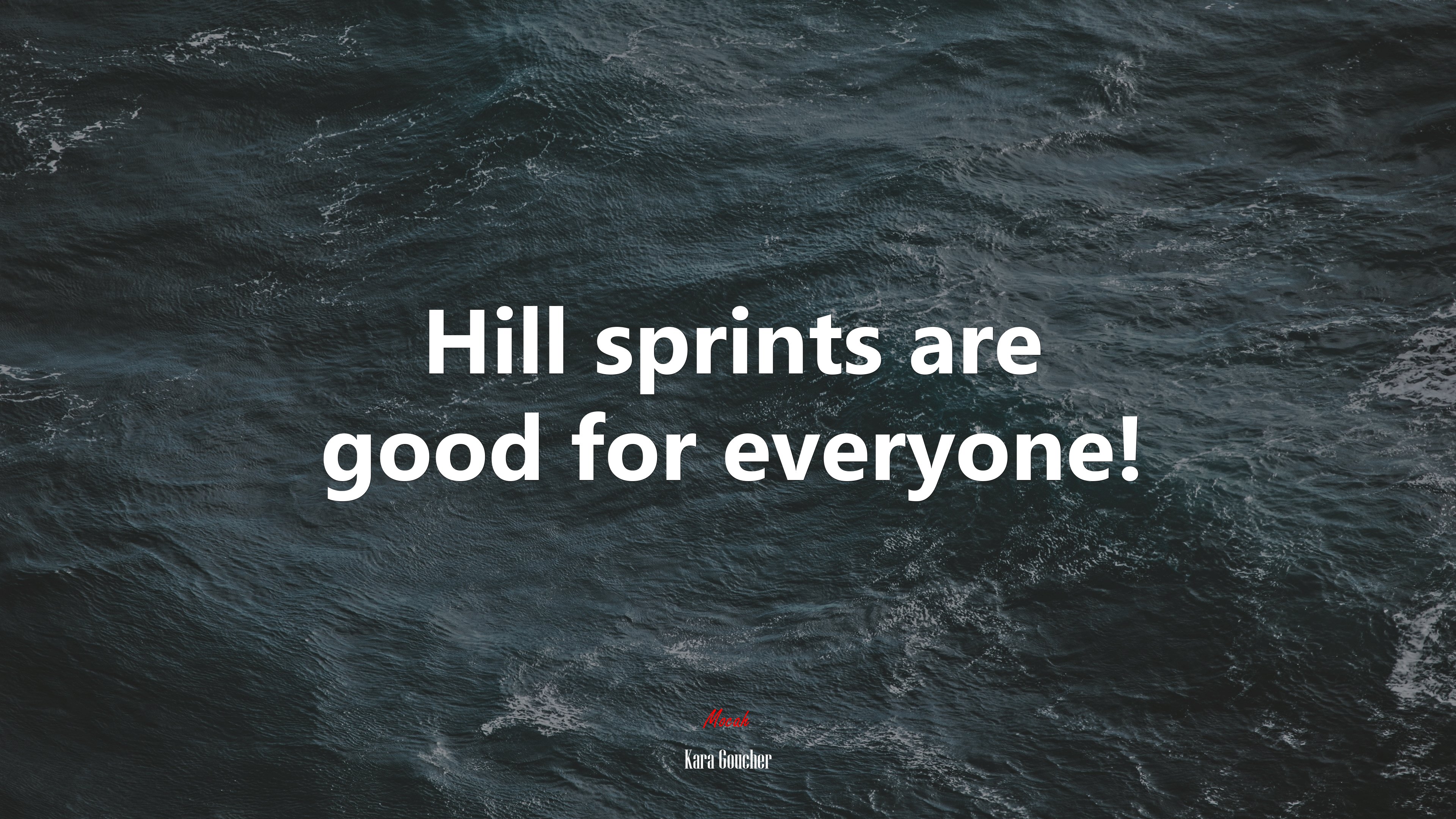 Hill sprints are good for everyone! | Kara Goucher quote HD Wallpaper
