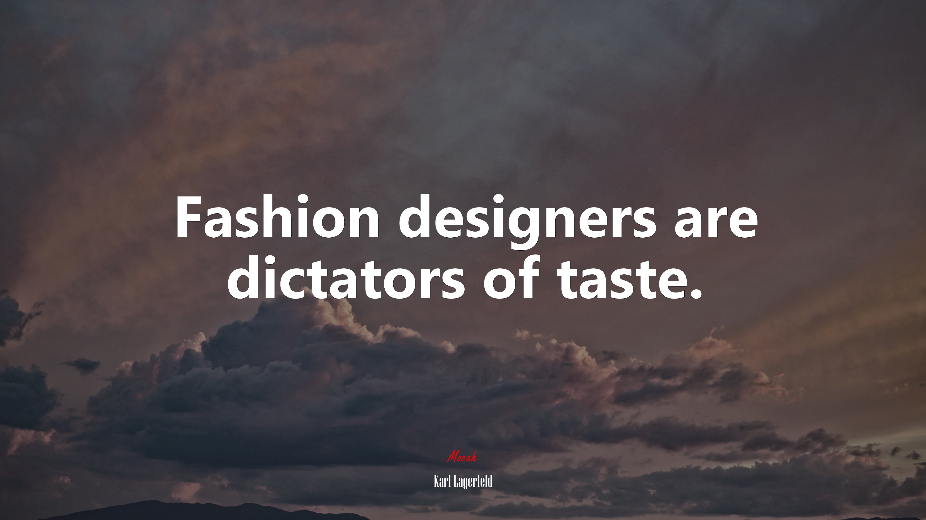 Fashion designers are dictators of taste. | Karl Lagerfeld quote HD Wallpaper