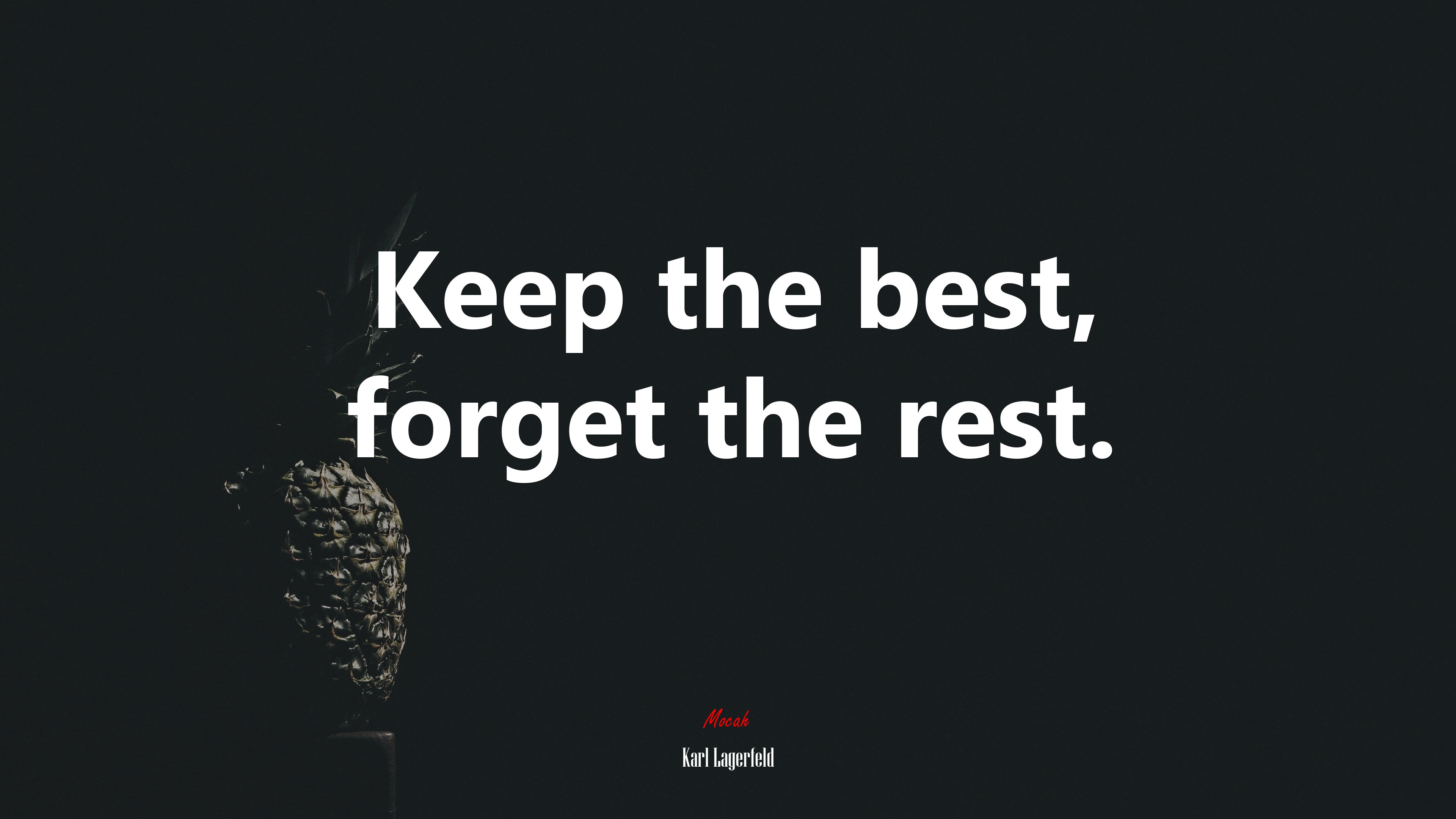 Keep the best, forget the rest. | Karl Lagerfeld quote HD Wallpaper