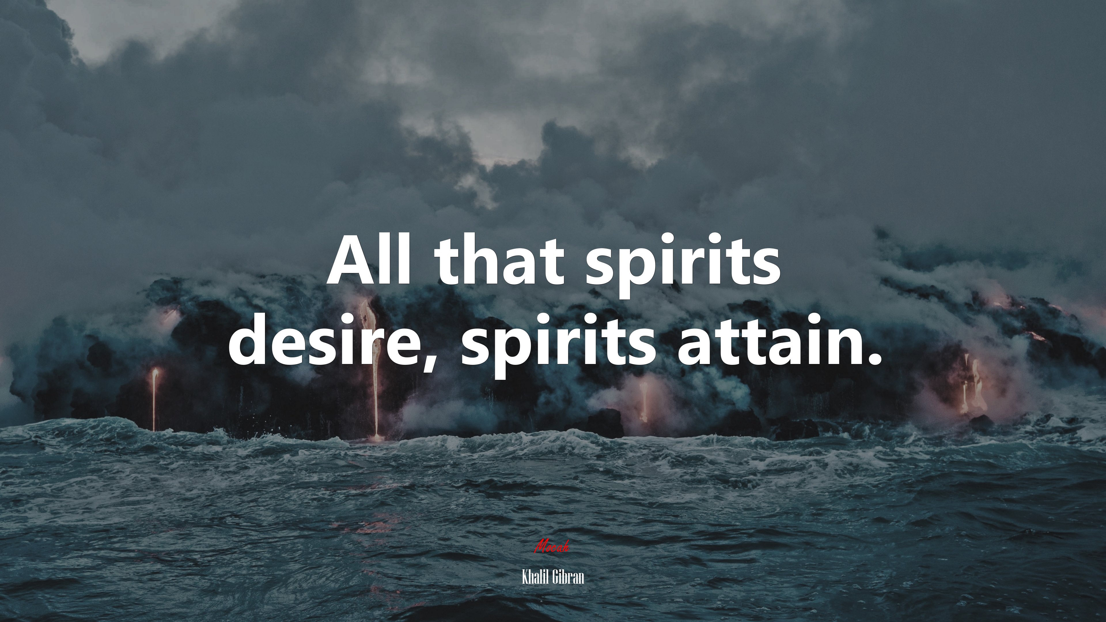 All that spirits desire, spirits attain. | Khalil Gibran quote HD Wallpaper