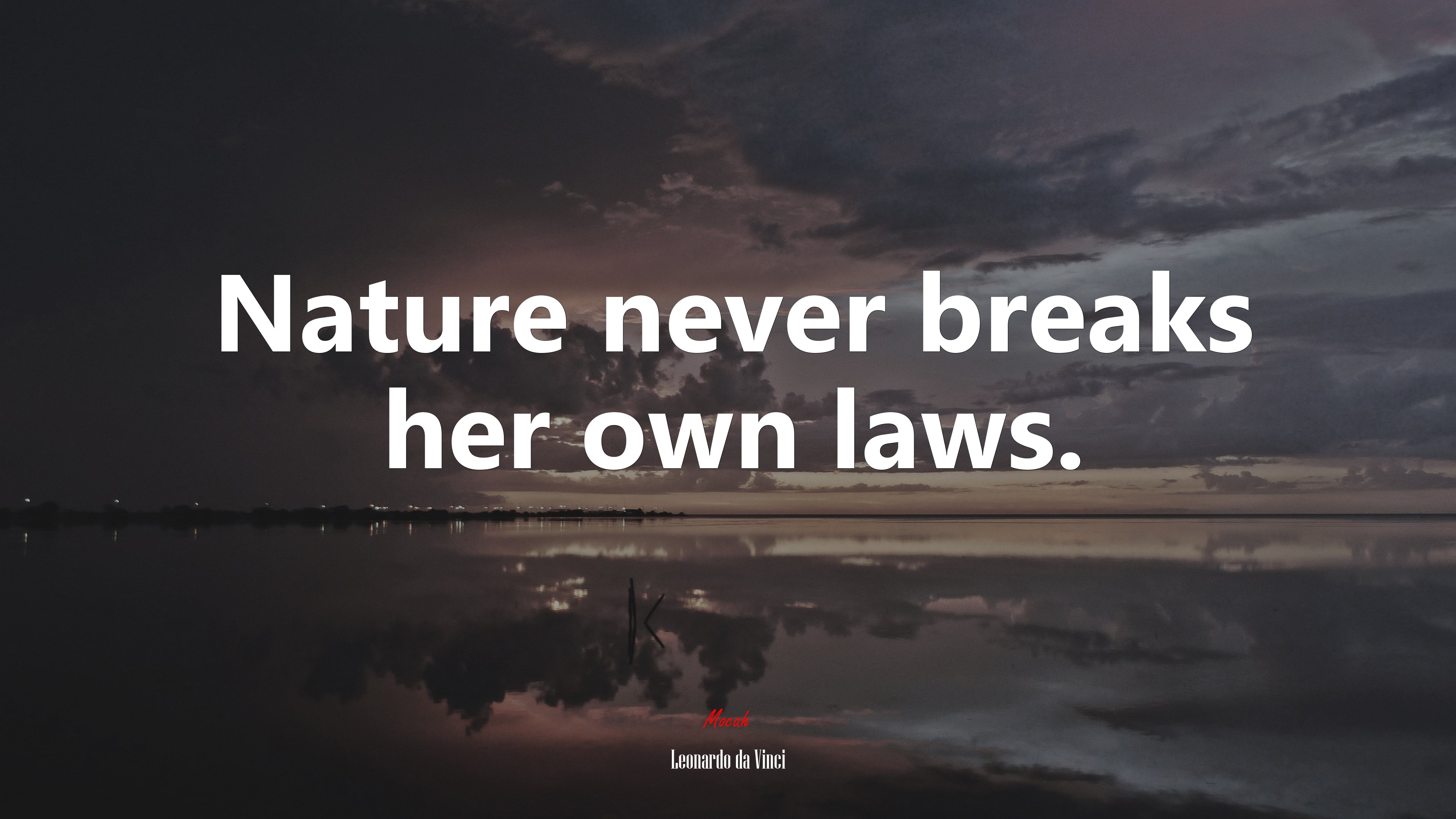 Nature never breaks her own laws. | Leonardo da Vinci quote HD Wallpaper