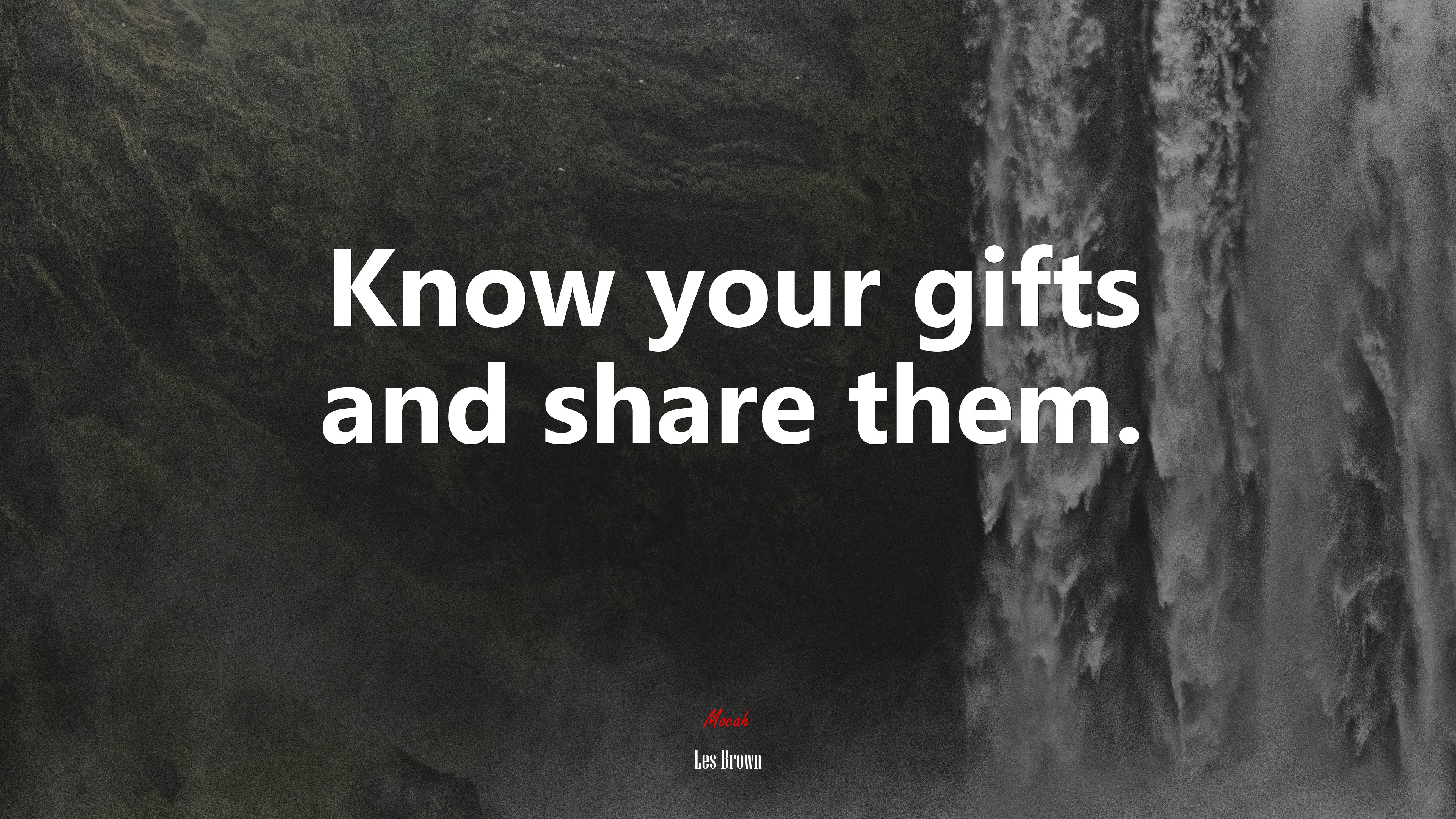 Know your gifts and share them. | Les Brown quote HD Wallpaper
