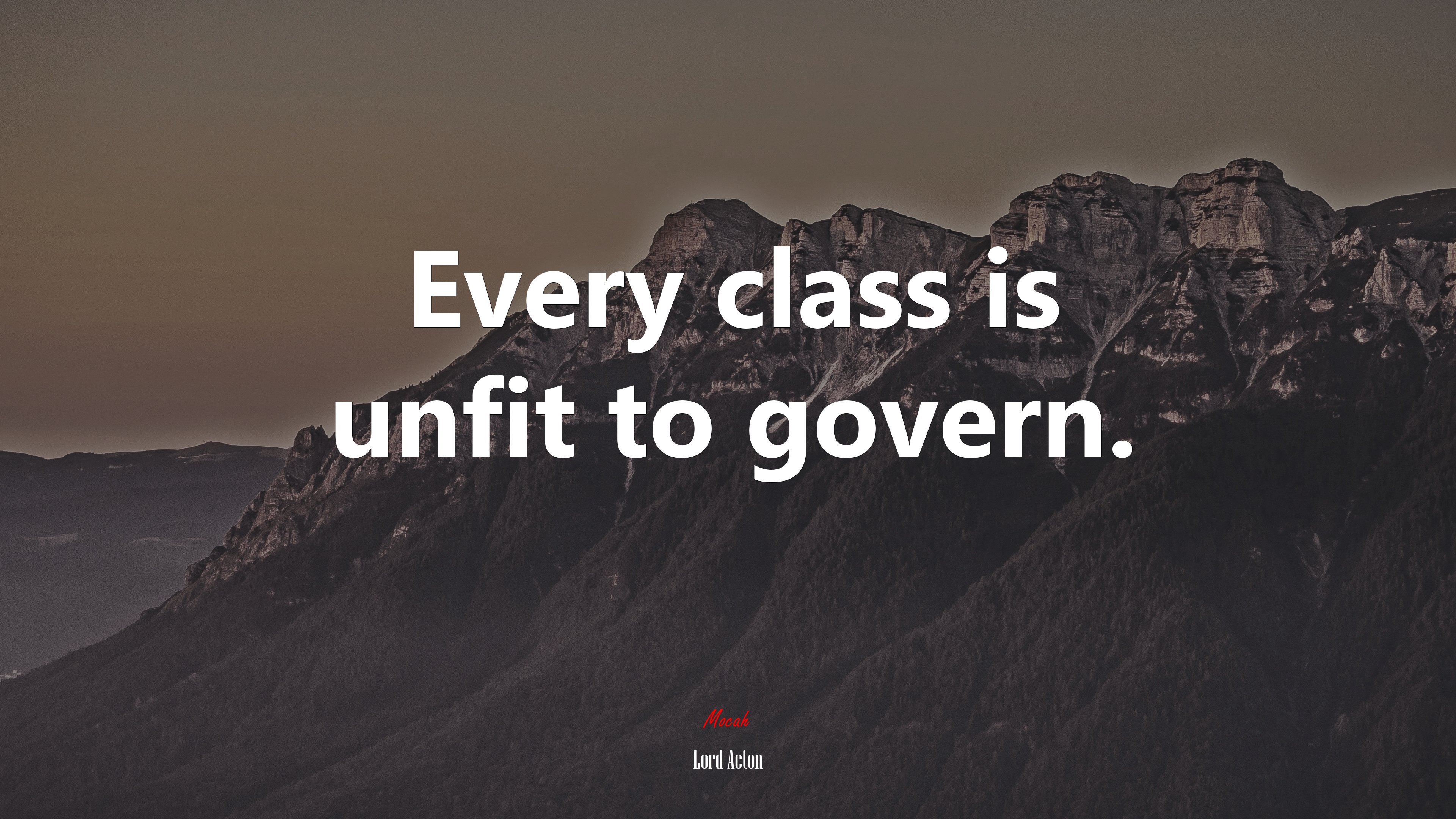 Every class is unfit to govern. | Lord Acton quote HD Wallpaper