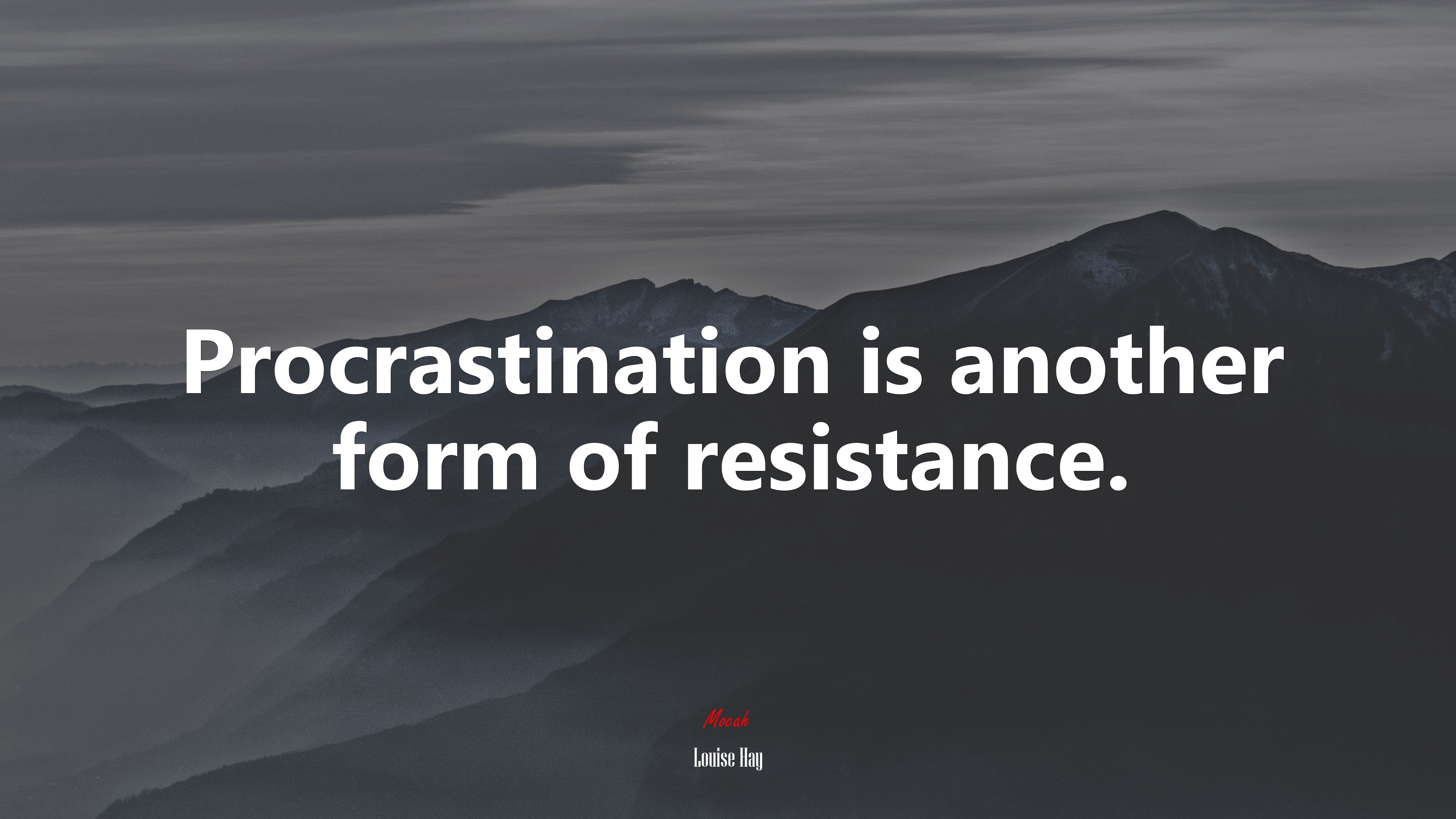 Procrastination is another form of resistance. | Louise Hay quote HD Wallpaper