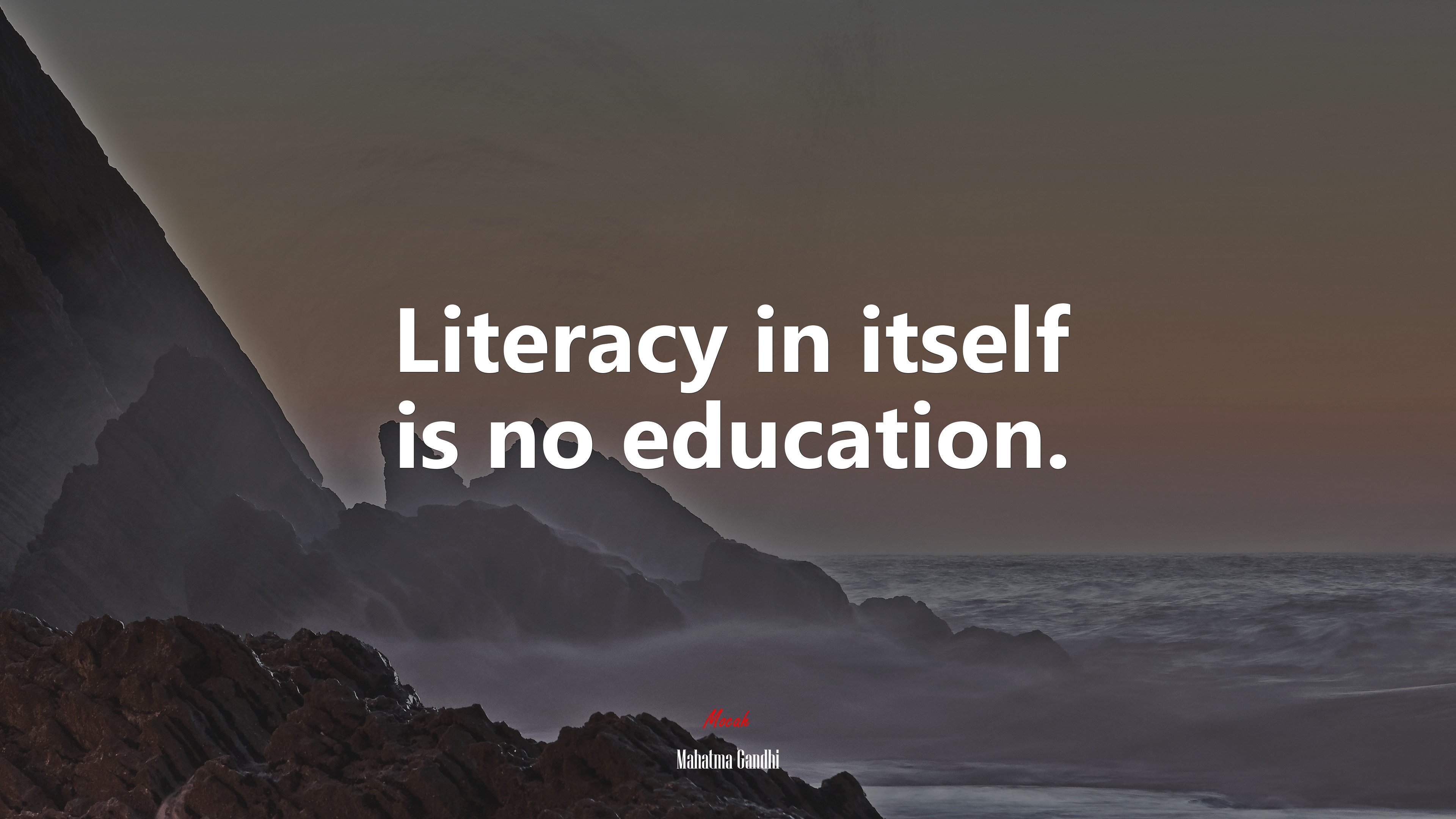 Literacy in itself is no education. | Mahatma Gandhi quote HD Wallpaper