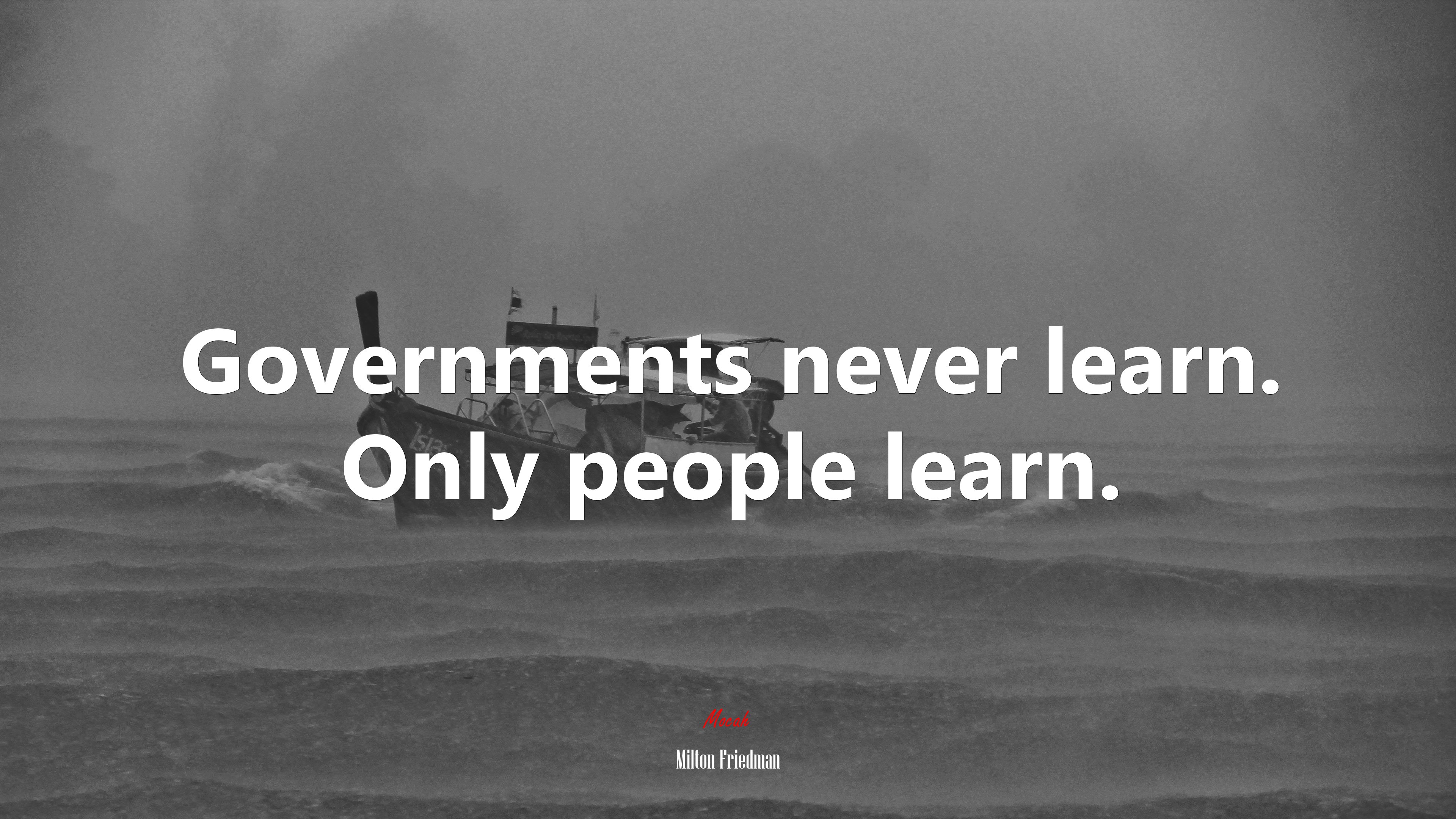 Governments never learn. Only people learn. | Milton Friedman quote HD Wallpaper