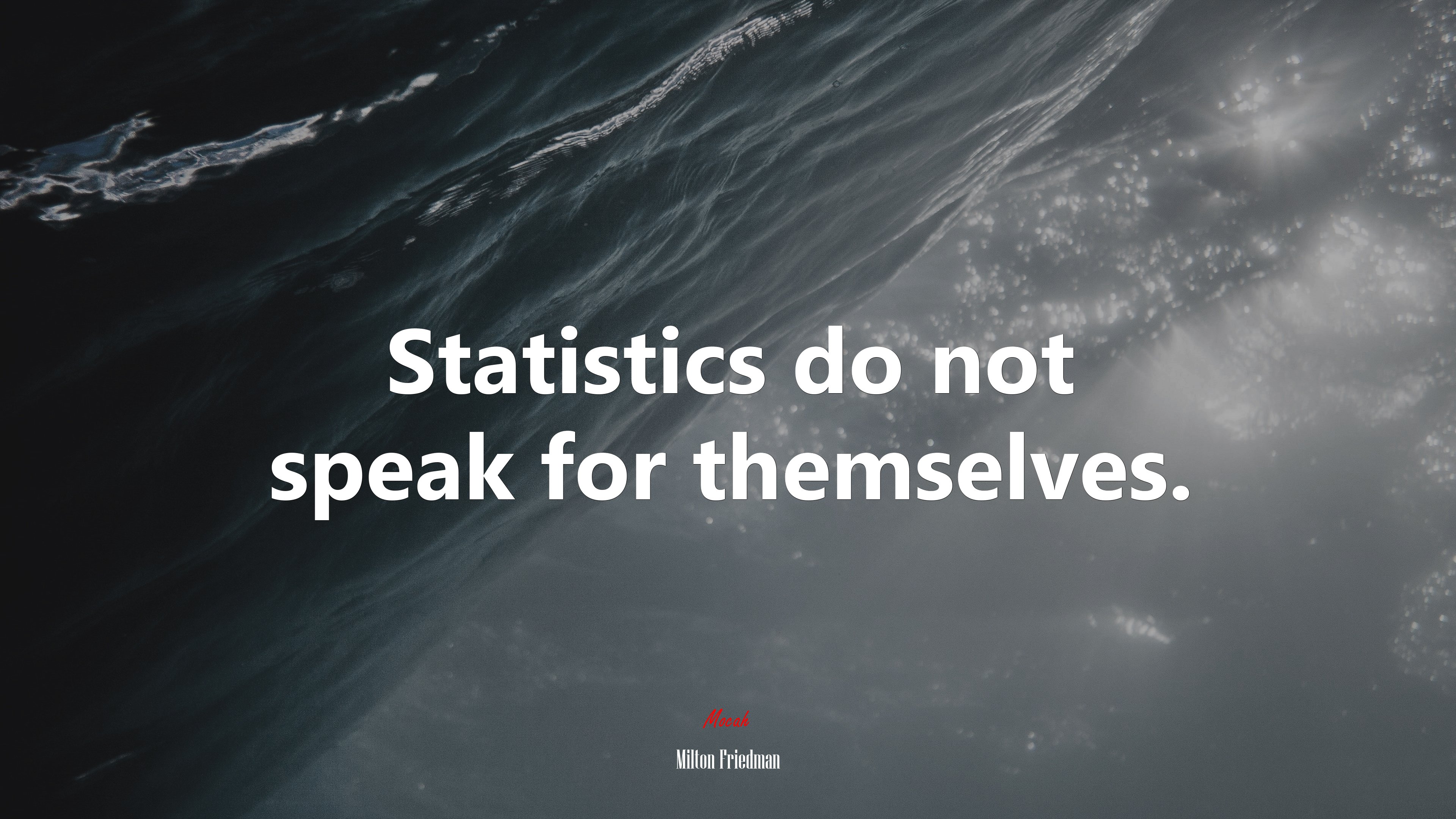 Statistics do not speak for themselves. | Milton Friedman quote HD Wallpaper