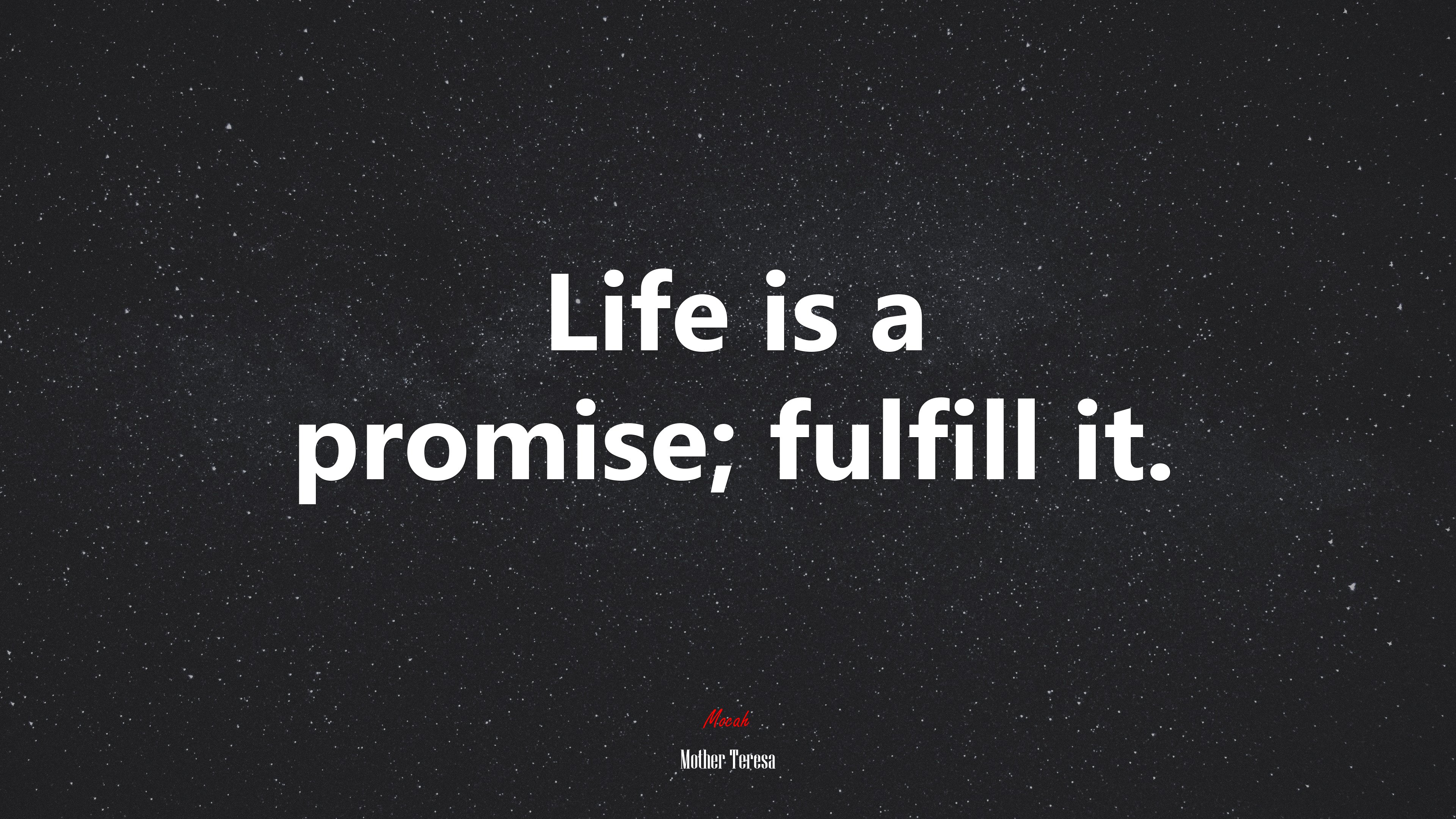 Life is a promise; fulfill it. | Mother Teresa quote HD Wallpaper