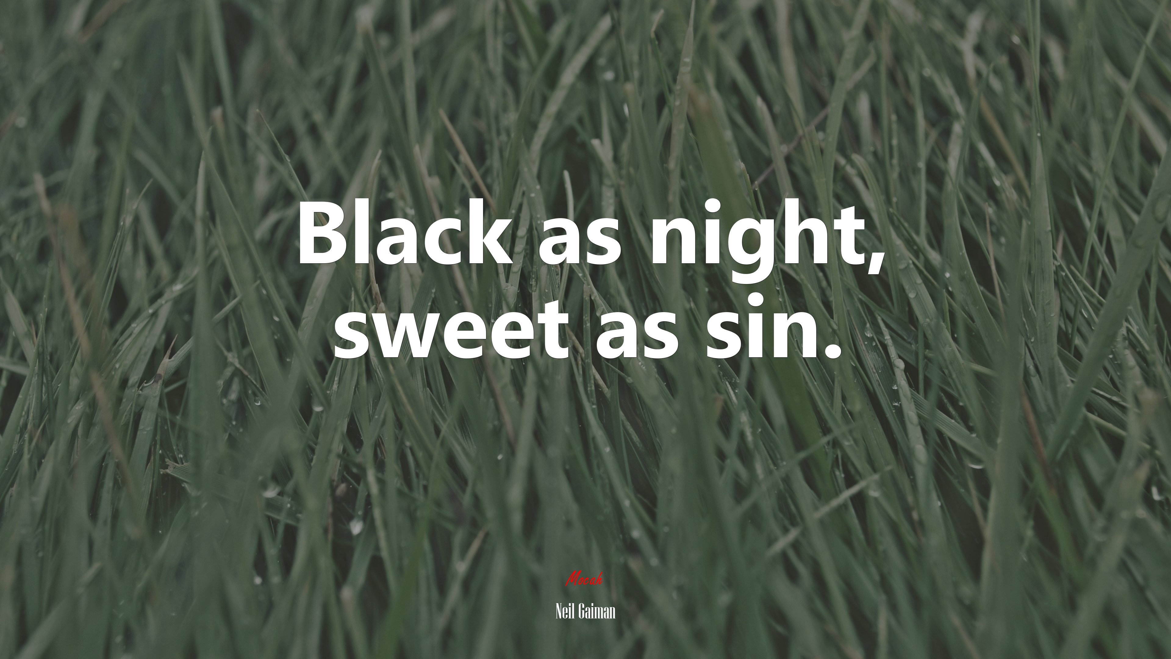 Black as night, sweet as sin. | Neil Gaiman quote HD Wallpaper