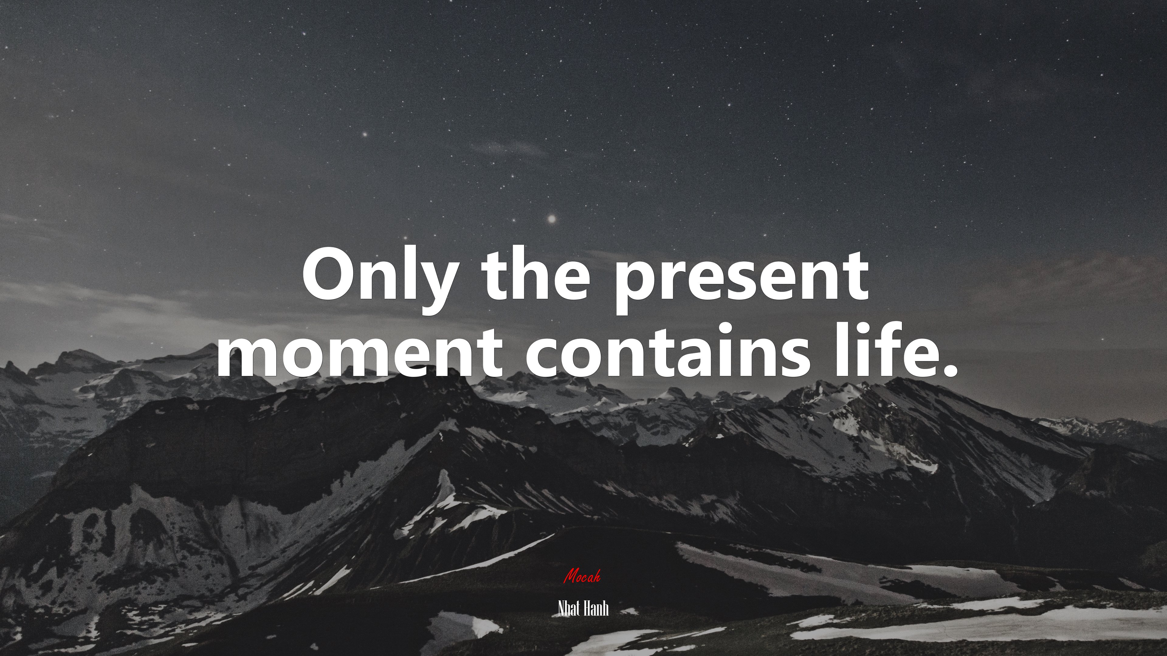 Only the present moment contains life. | Nhat Hanh quote HD Wallpaper