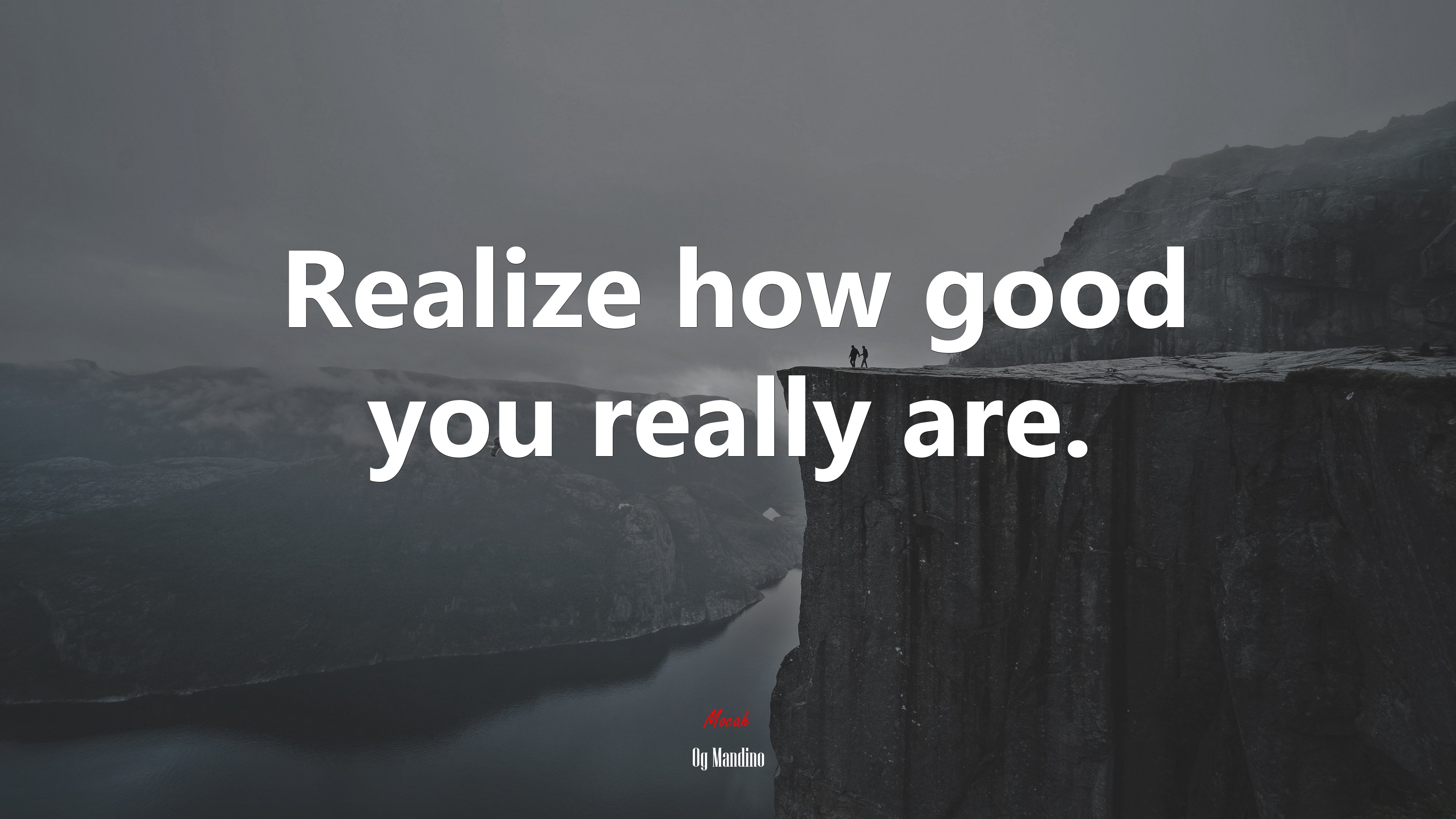 Realize how good you really are. | Og Mandino quote HD Wallpaper
