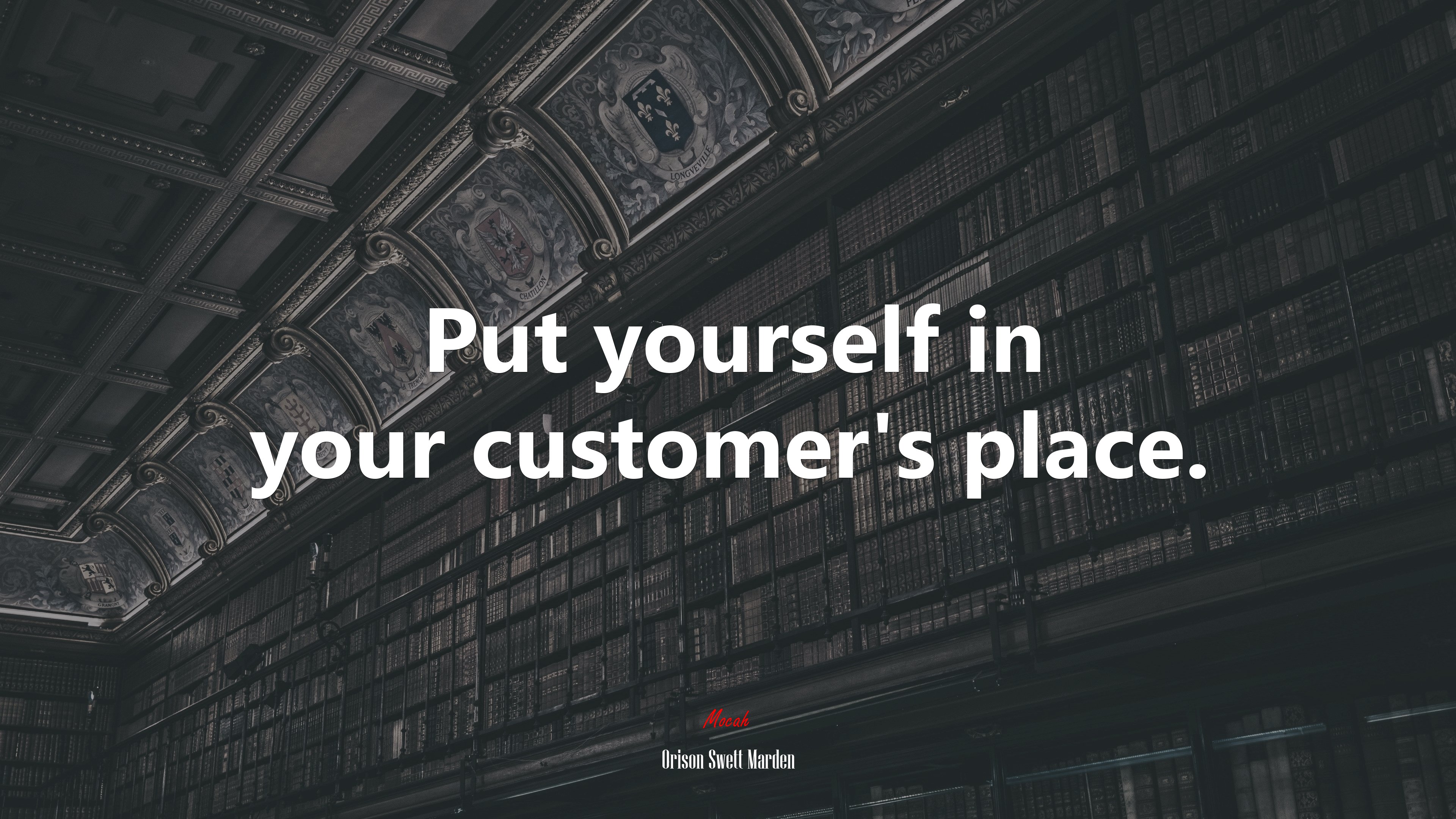 Put yourself in your customer’s place. | Orison Swett Marden quote HD Wallpaper