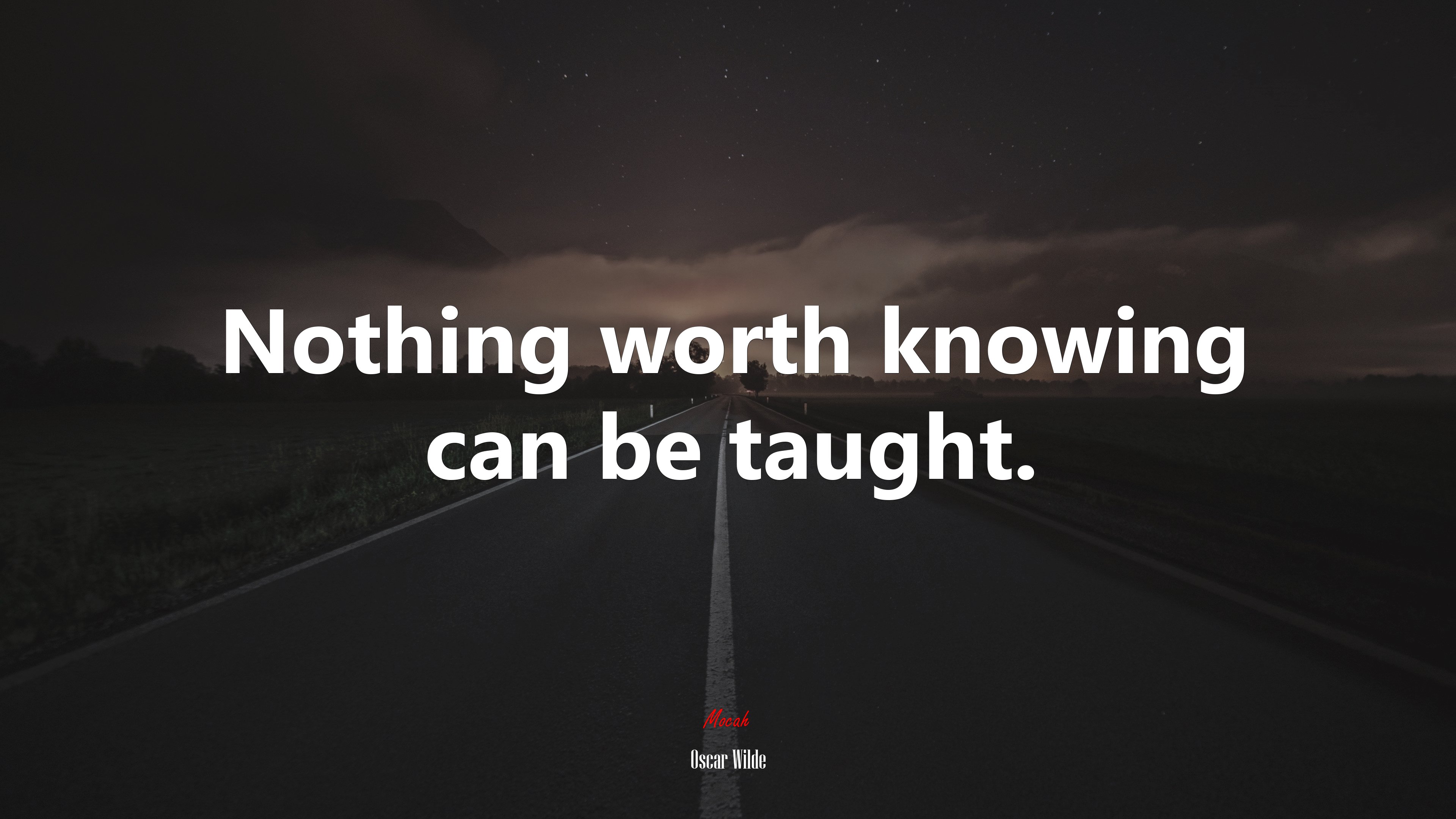 Nothing worth knowing can be taught. | Oscar Wilde quote HD Wallpaper
