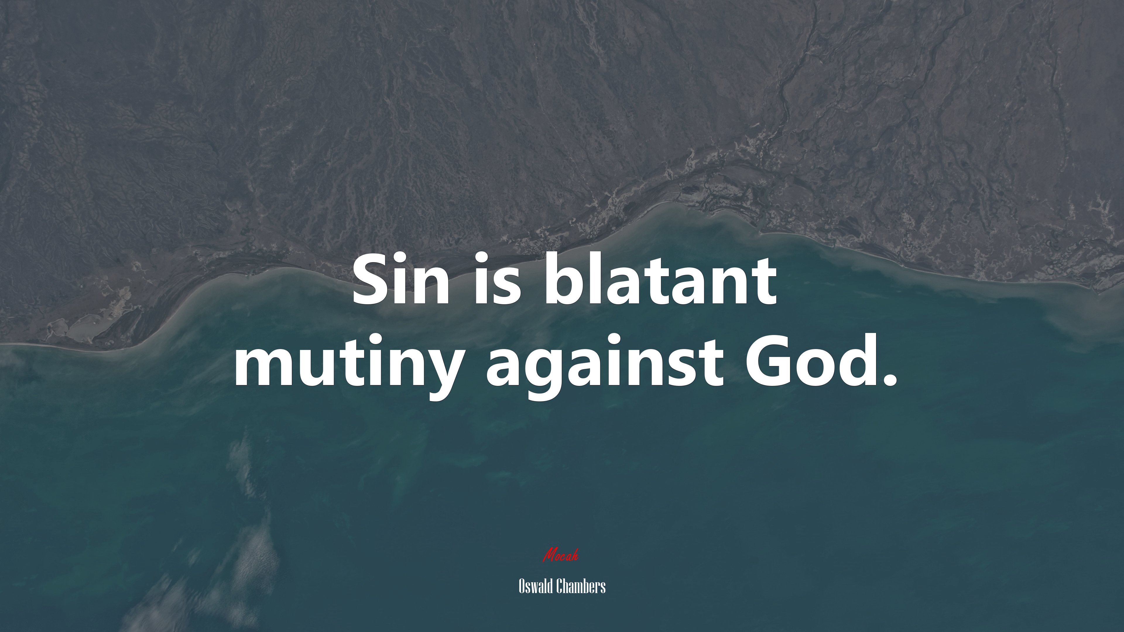 Sin is blatant mutiny against God. | Oswald Chambers quote HD Wallpaper