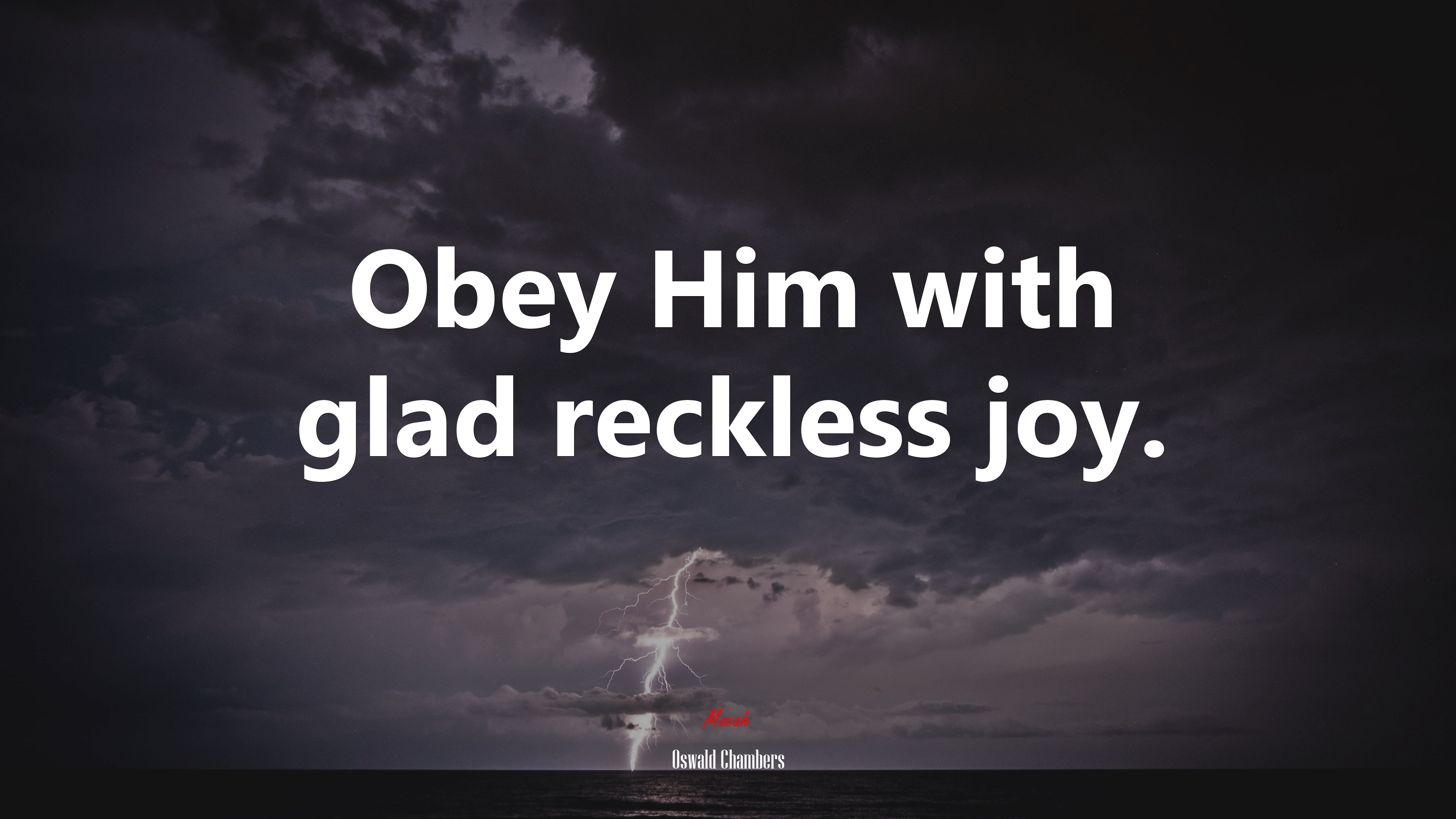 Obey Him with glad reckless joy. | Oswald Chambers quote HD Wallpaper
