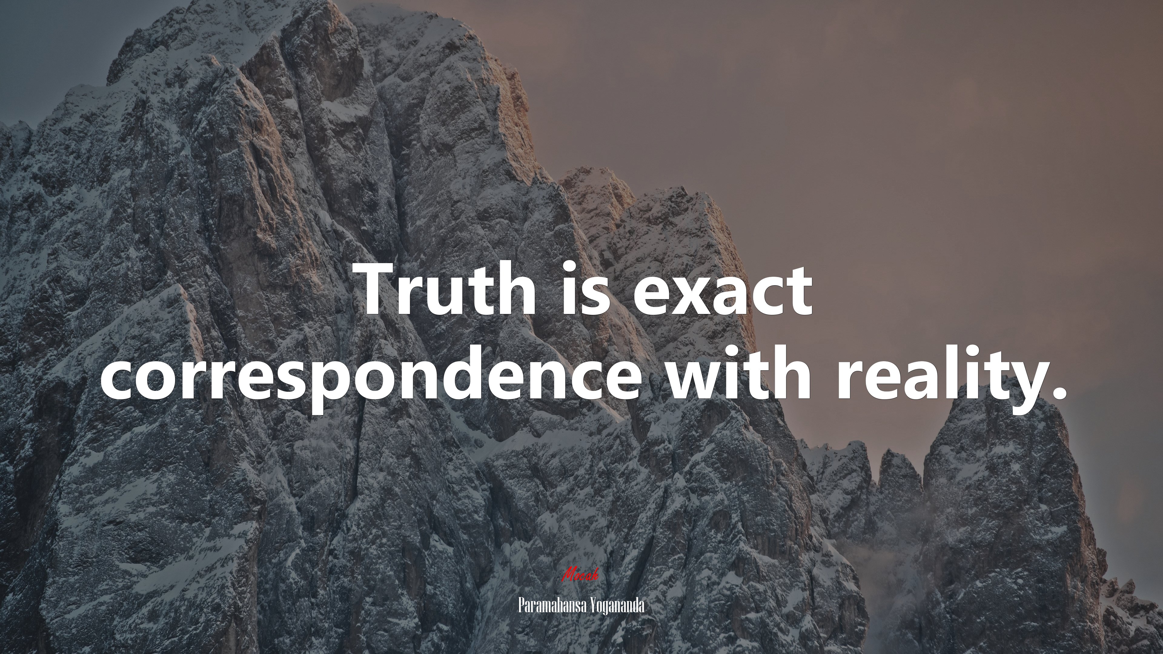 Truth is exact correspondence with reality. | Paramahansa Yogananda quote HD Wallpaper