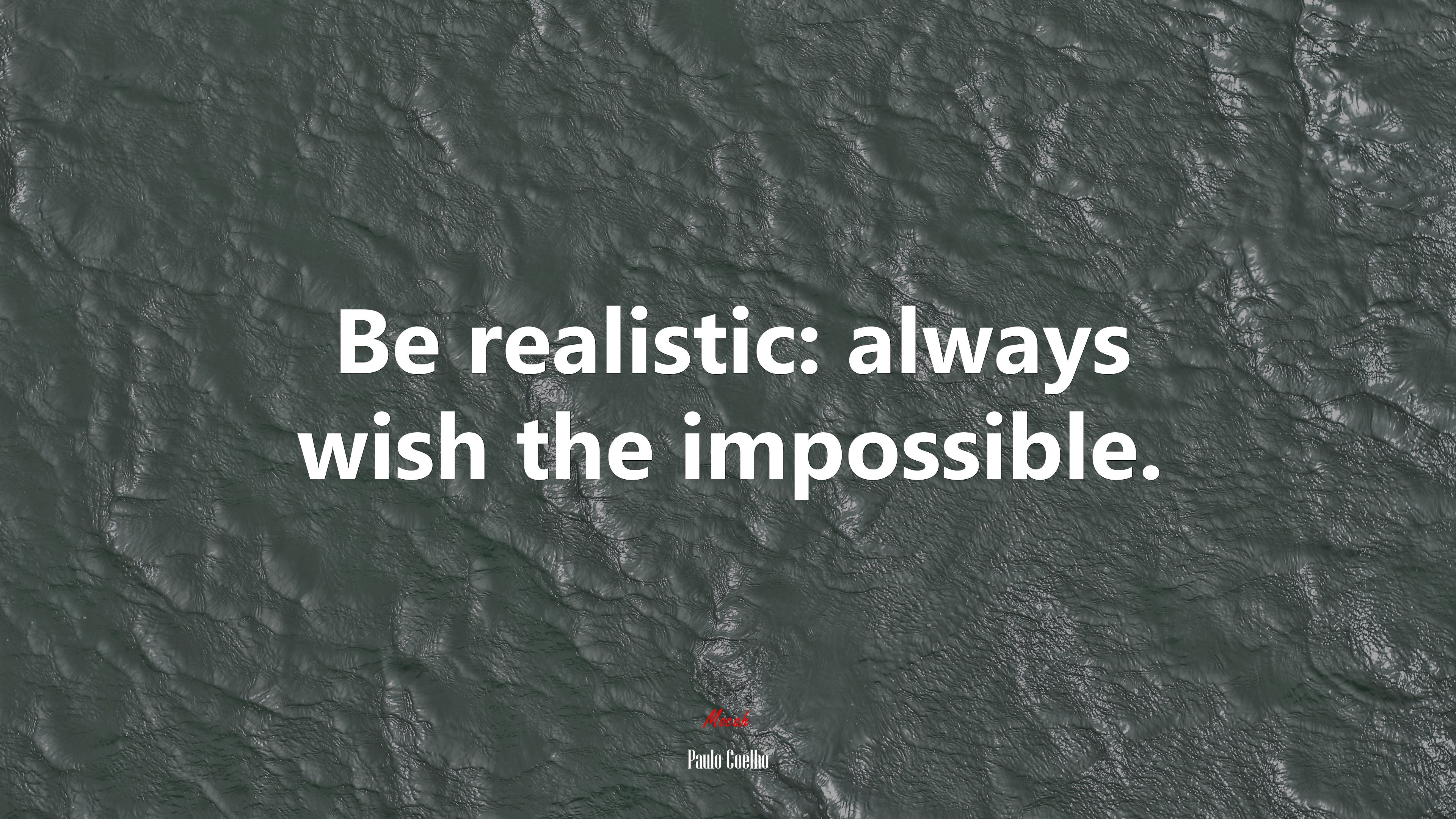 Be realistic: always wish the impossible. | Paulo Coelho quote HD Wallpaper