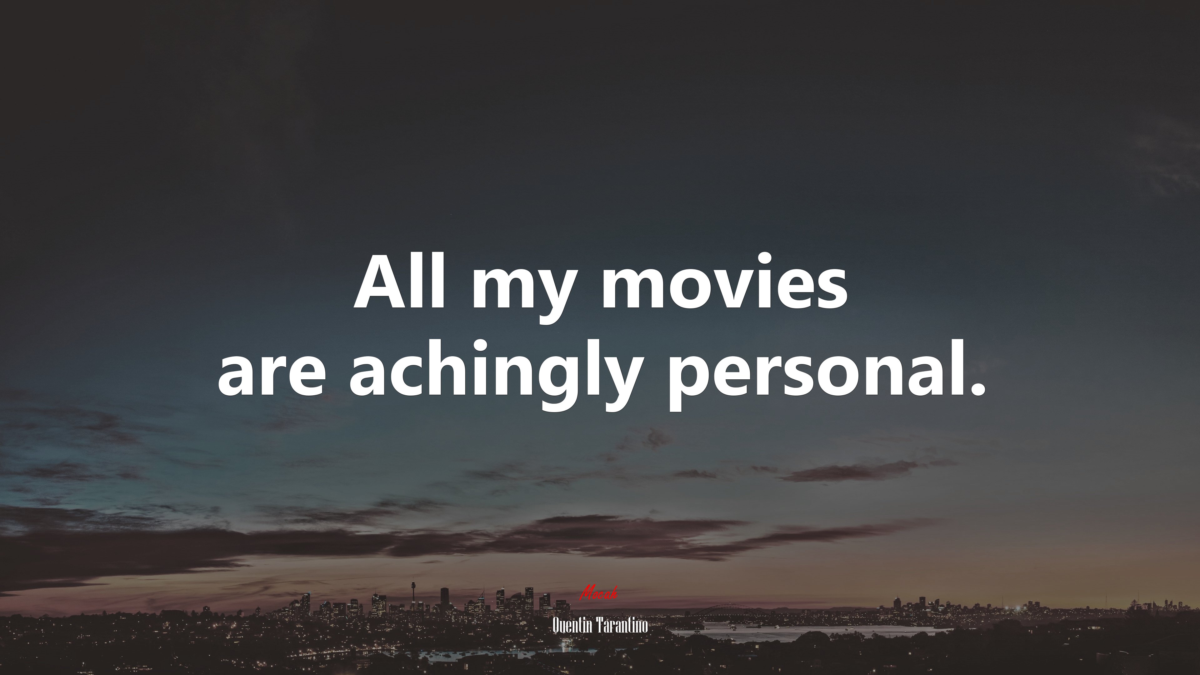All my movies are achingly personal. | Quentin Tarantino quote HD Wallpaper