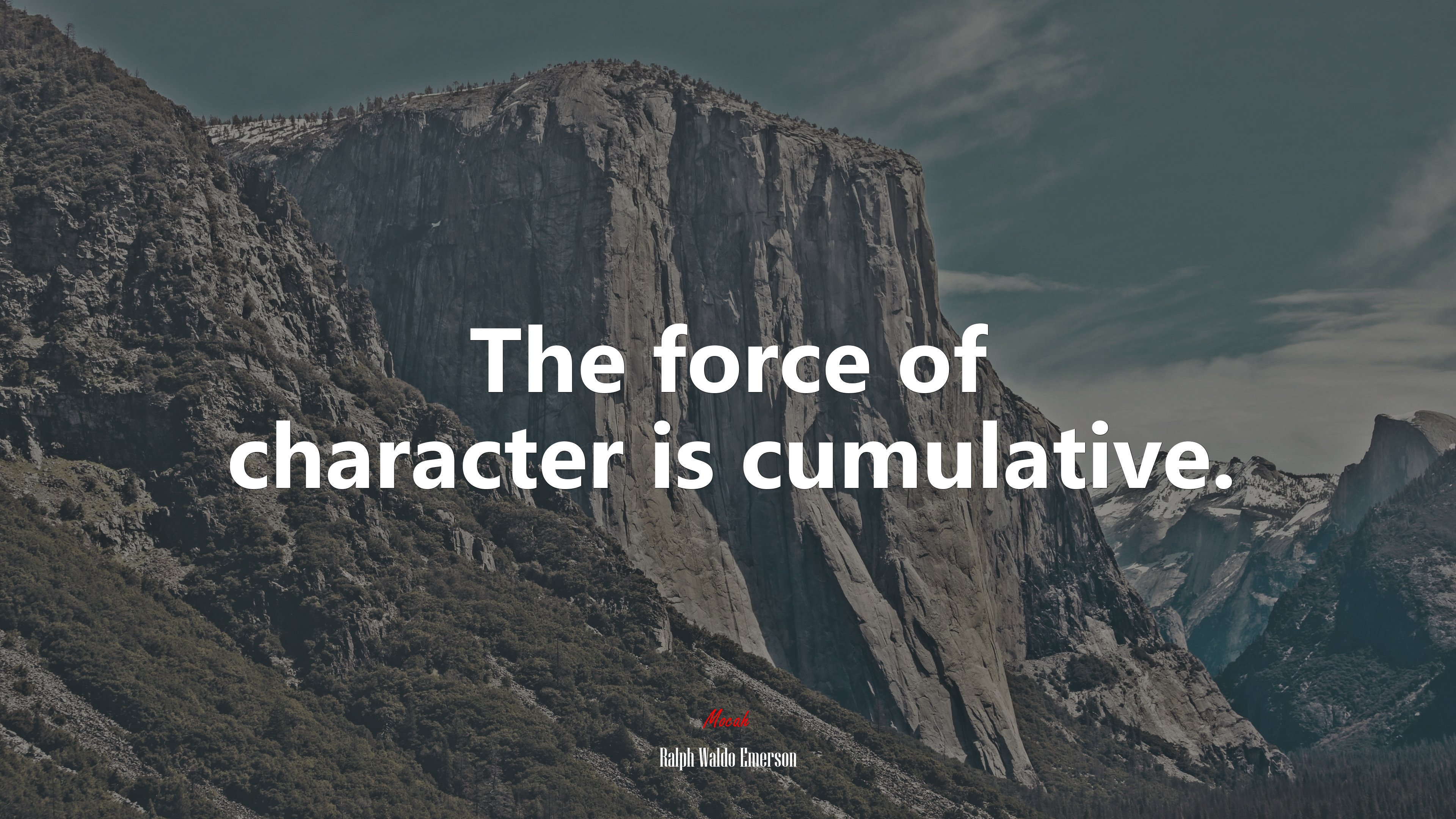 The force of character is cumulative. | Ralph Waldo Emerson quote HD Wallpaper