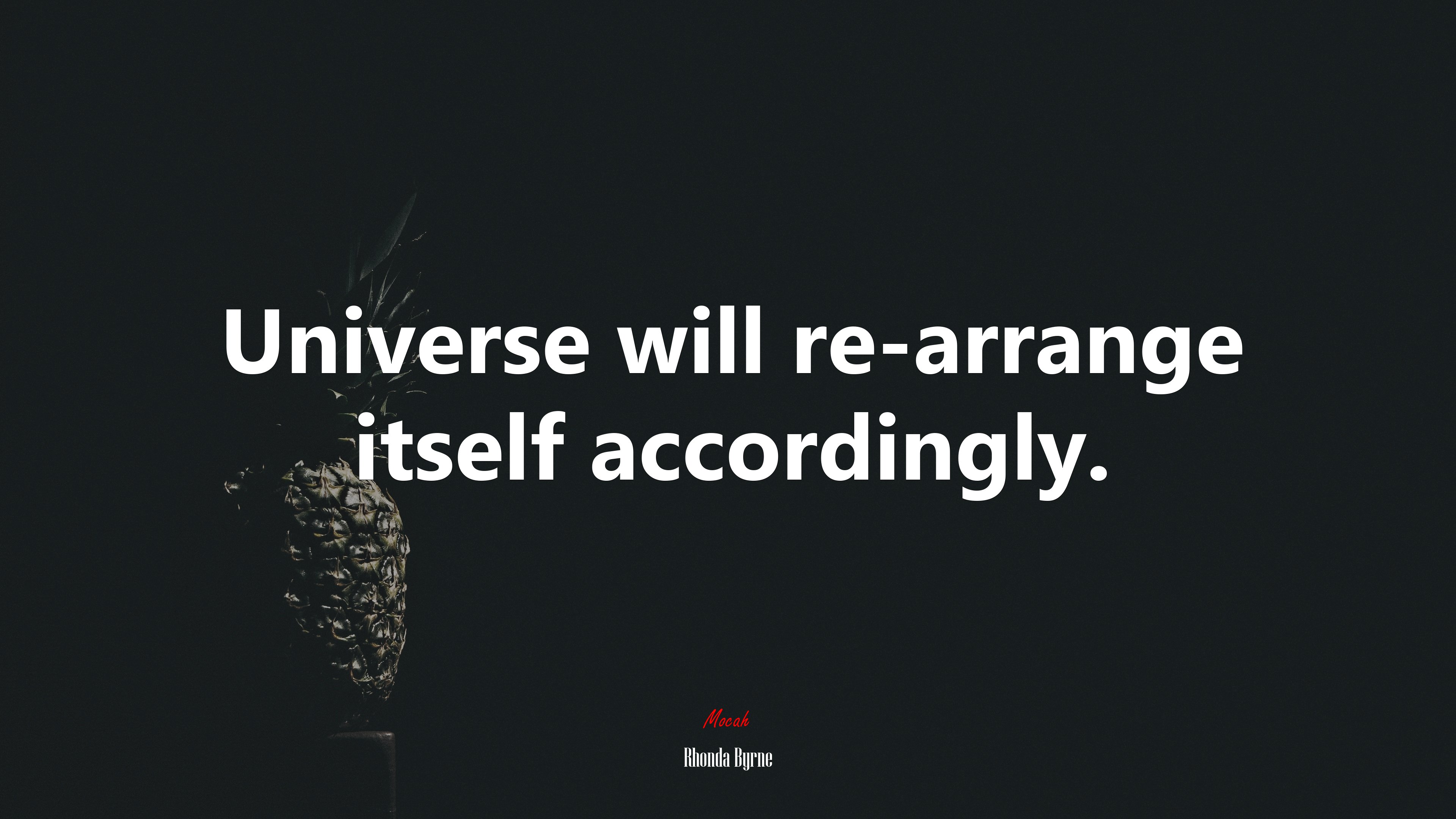 Universe will re-arrange itself accordingly. | Rhonda Byrne quote HD Wallpaper