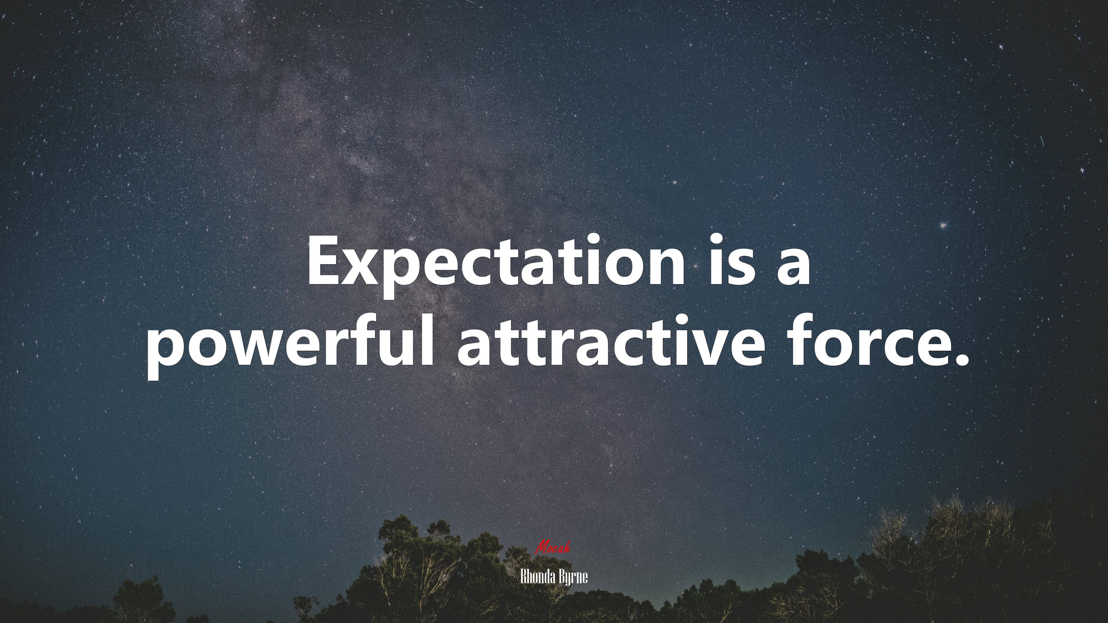 Expectation is a powerful attractive force. | Rhonda Byrne quote HD Wallpaper