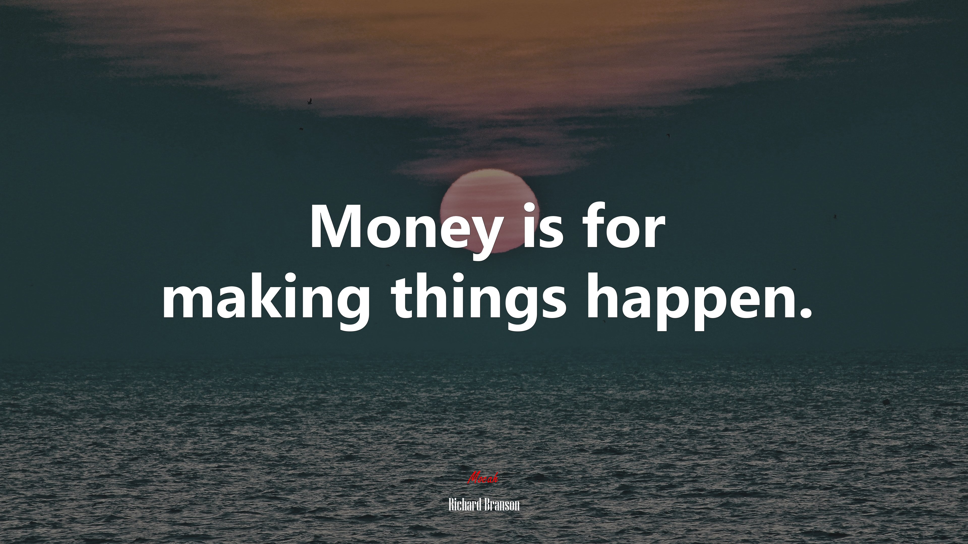 Money is for making things happen. | Richard Branson quote HD Wallpaper