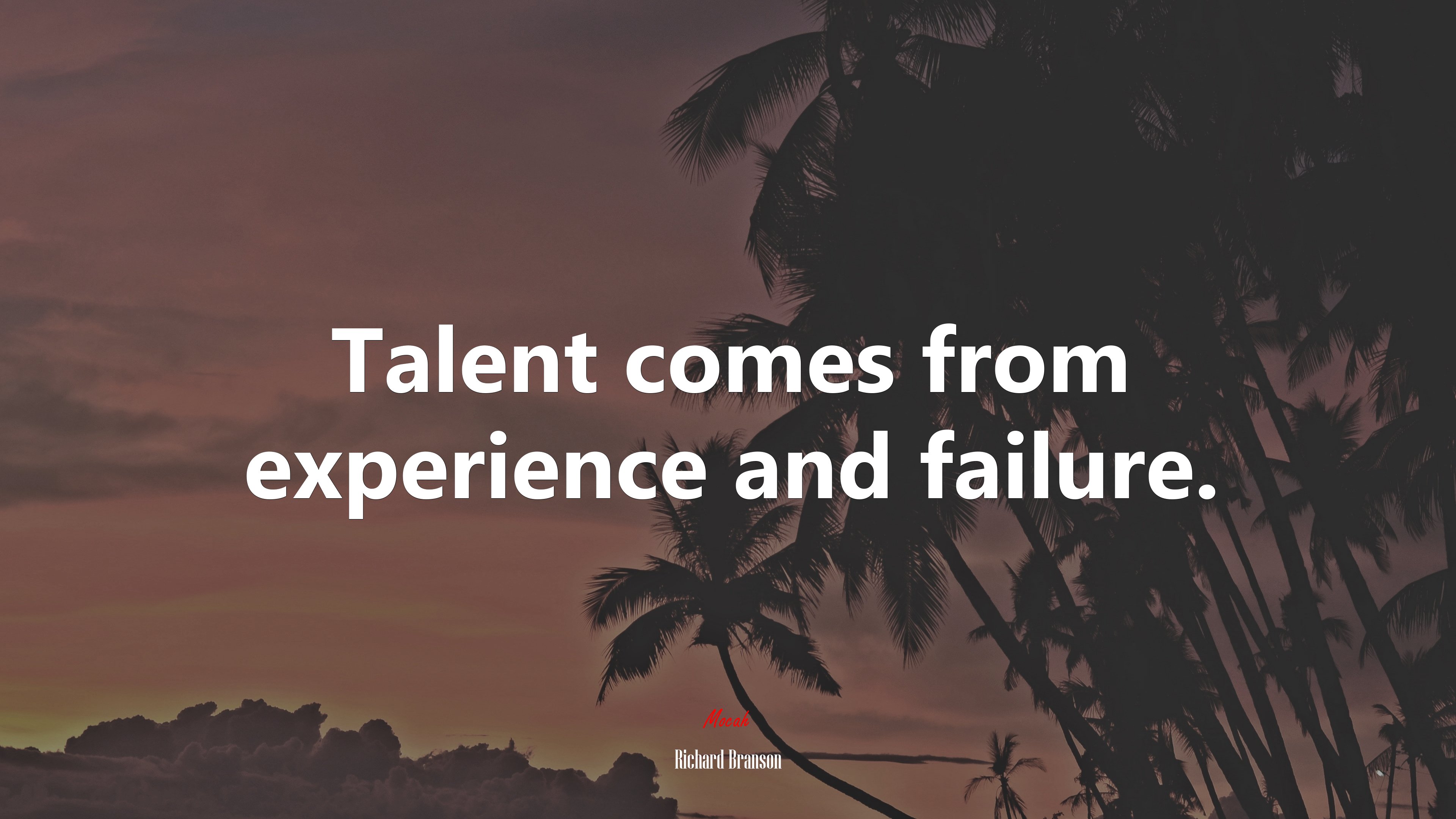 Talent comes from experience and failure. | Richard Branson quote HD Wallpaper