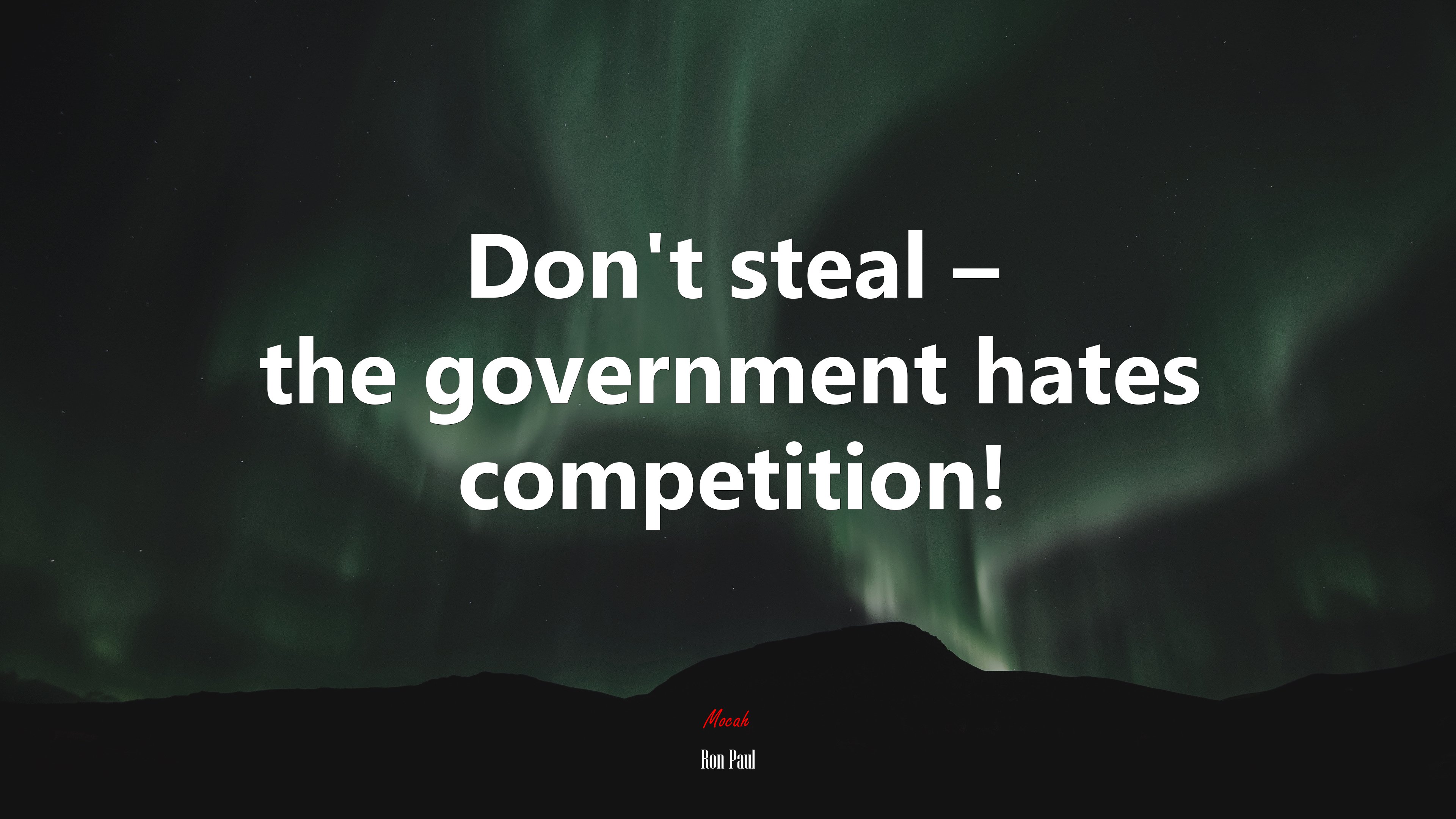 Don’t steal – the government hates competition! | Ron Paul quote HD Wallpaper