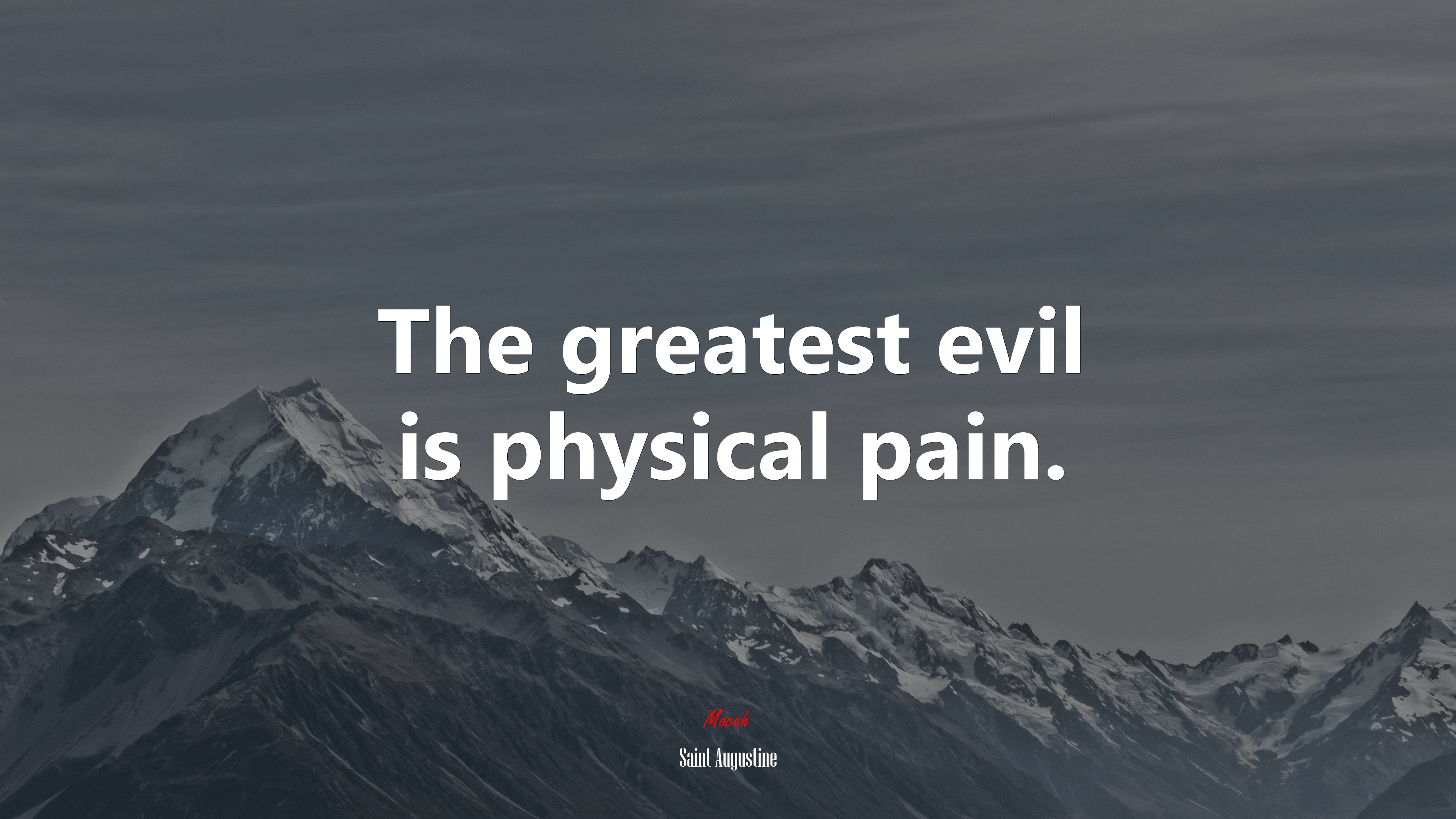 The greatest evil is physical pain. | Saint Augustine quote HD Wallpaper