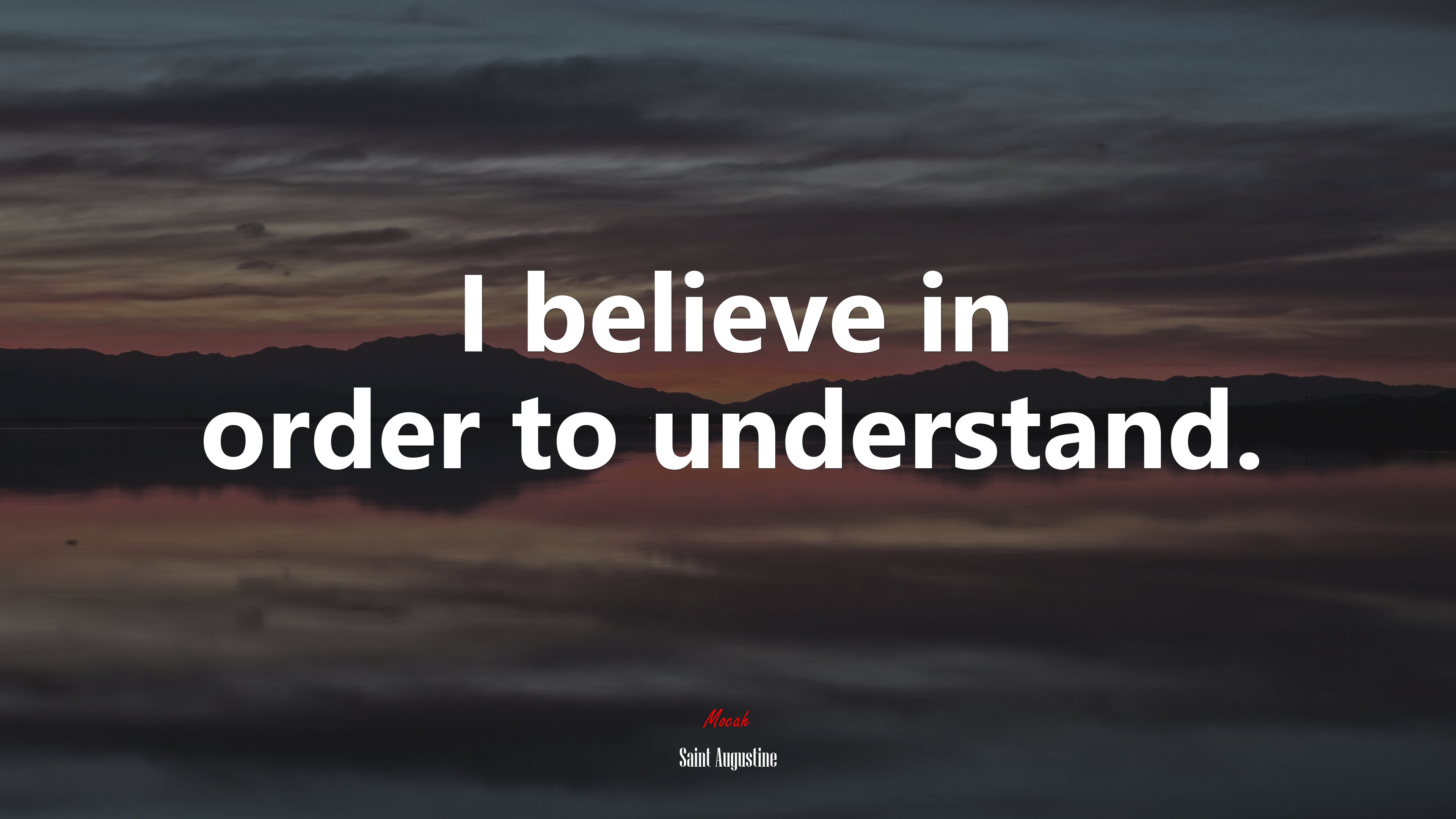 I believe in order to understand. | Saint Augustine quote HD Wallpaper