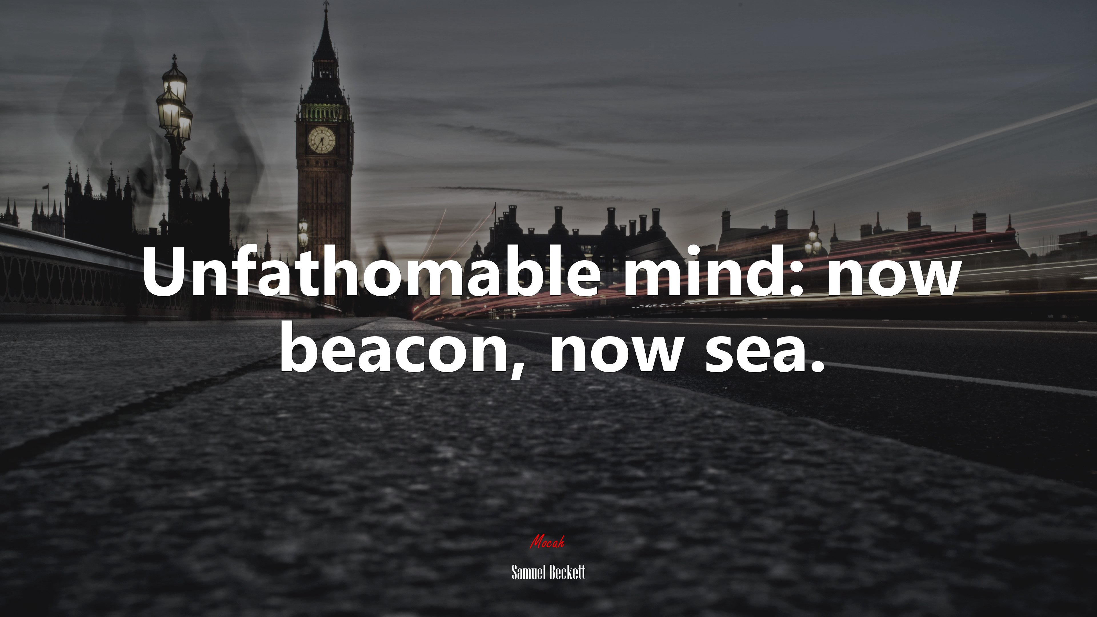 Unfathomable mind: now beacon, now sea. | Samuel Beckett quote HD Wallpaper