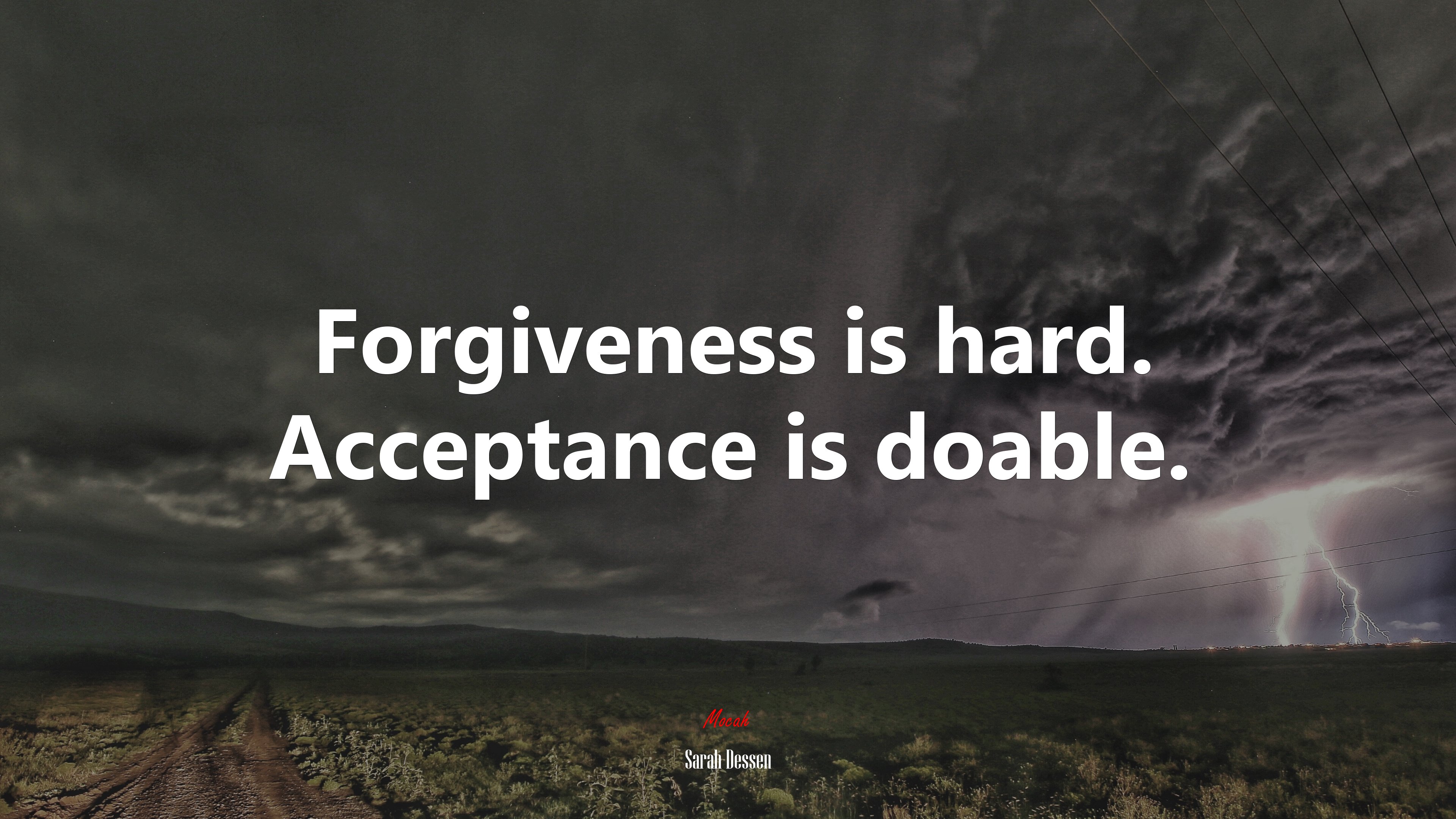 Forgiveness is hard. Acceptance is doable. | Sarah Dessen quote HD Wallpaper