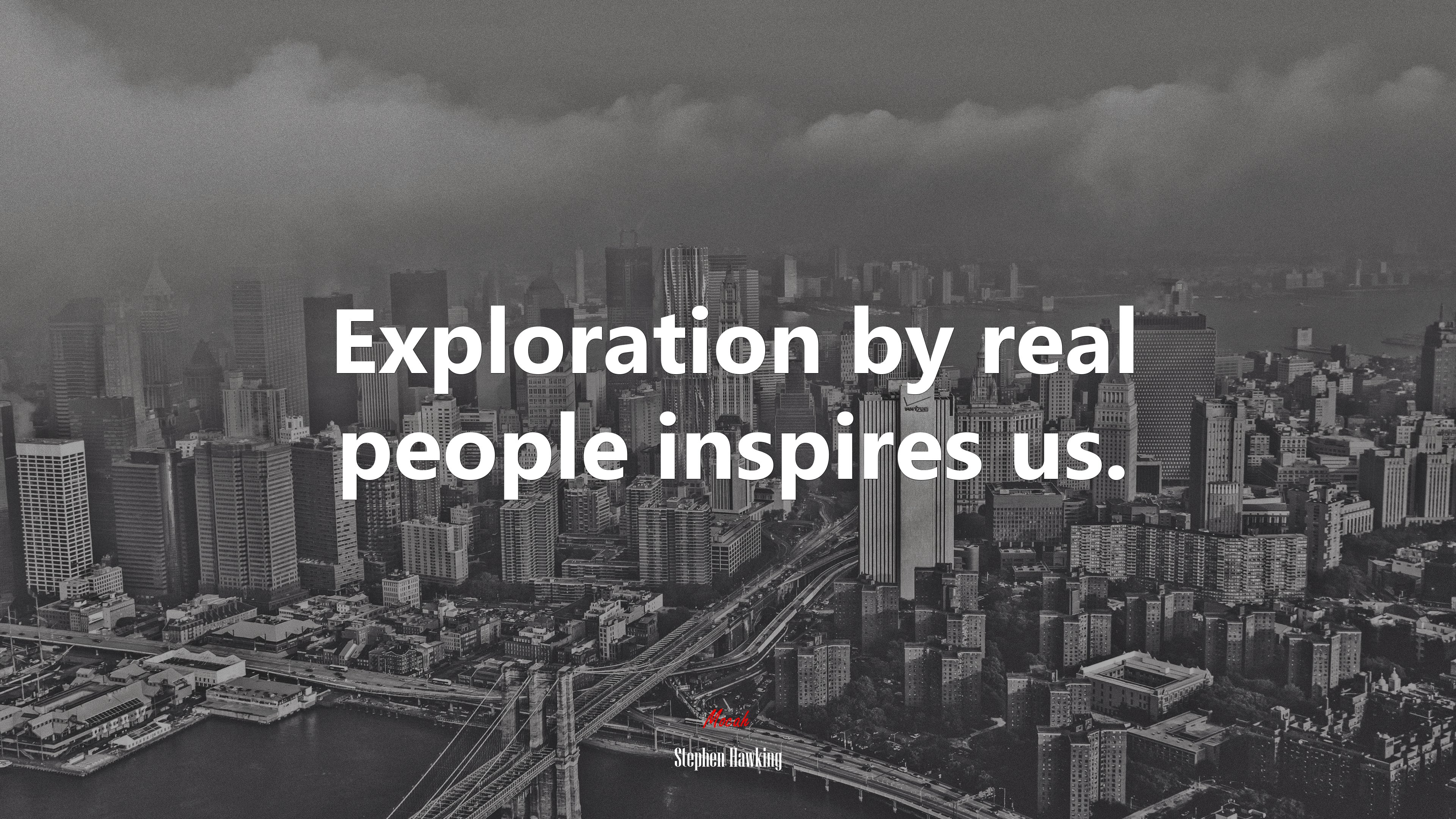 Exploration by real people inspires us. | Stephen Hawking quote HD Wallpaper
