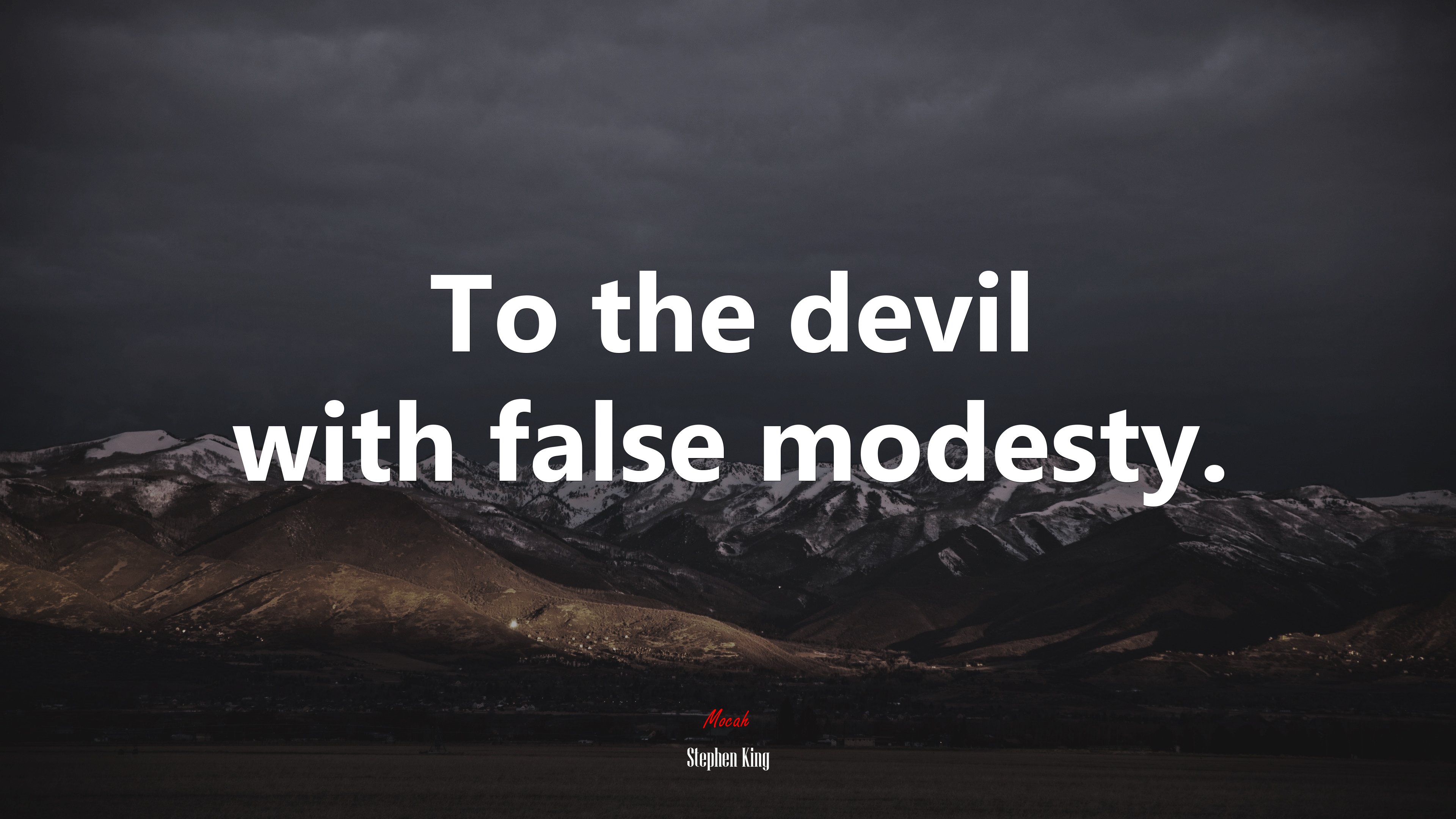 To the devil with false modesty. | Stephen King quote HD Wallpaper