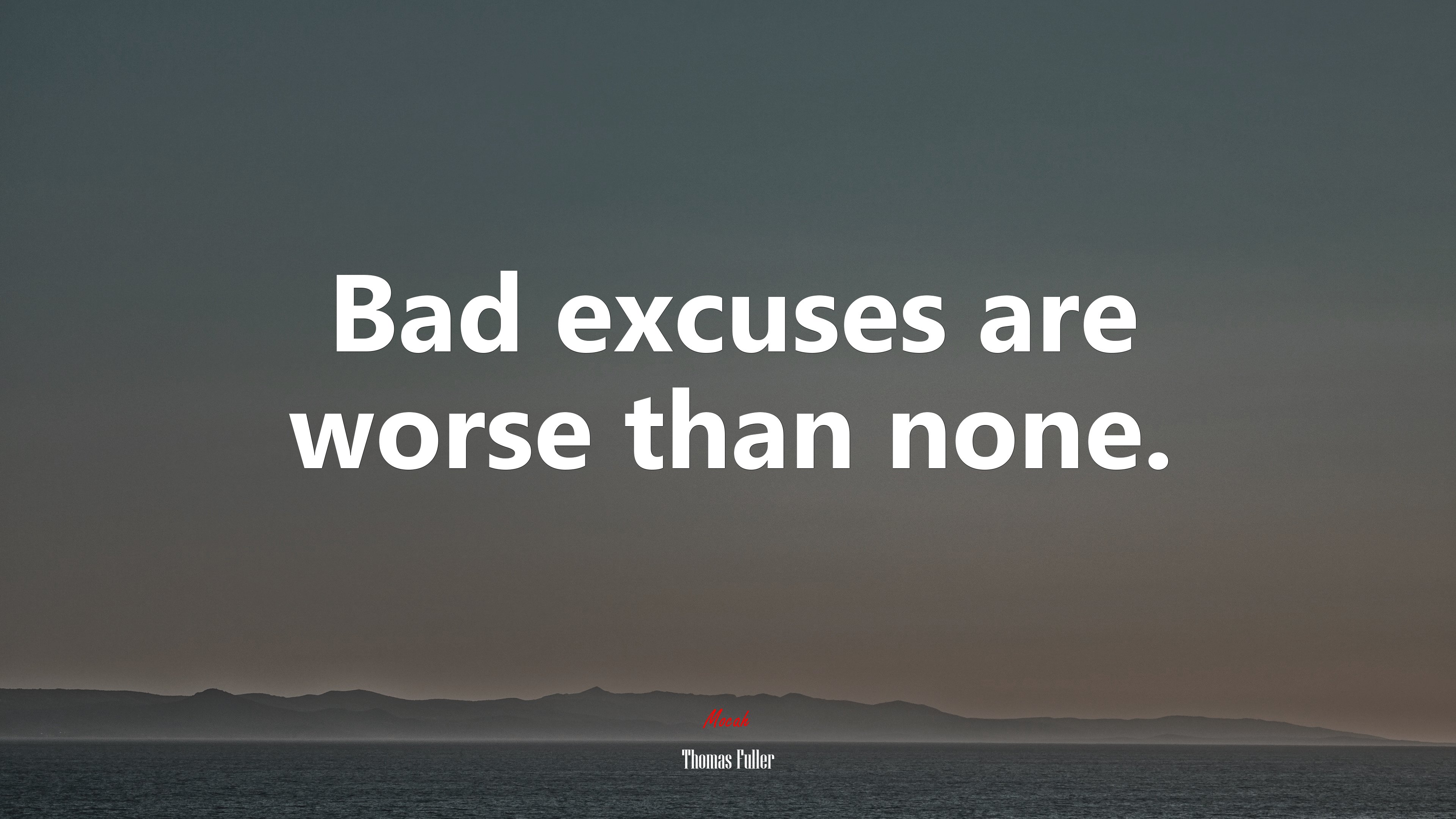 Bad excuses are worse than none. | Thomas Fuller quote HD Wallpaper