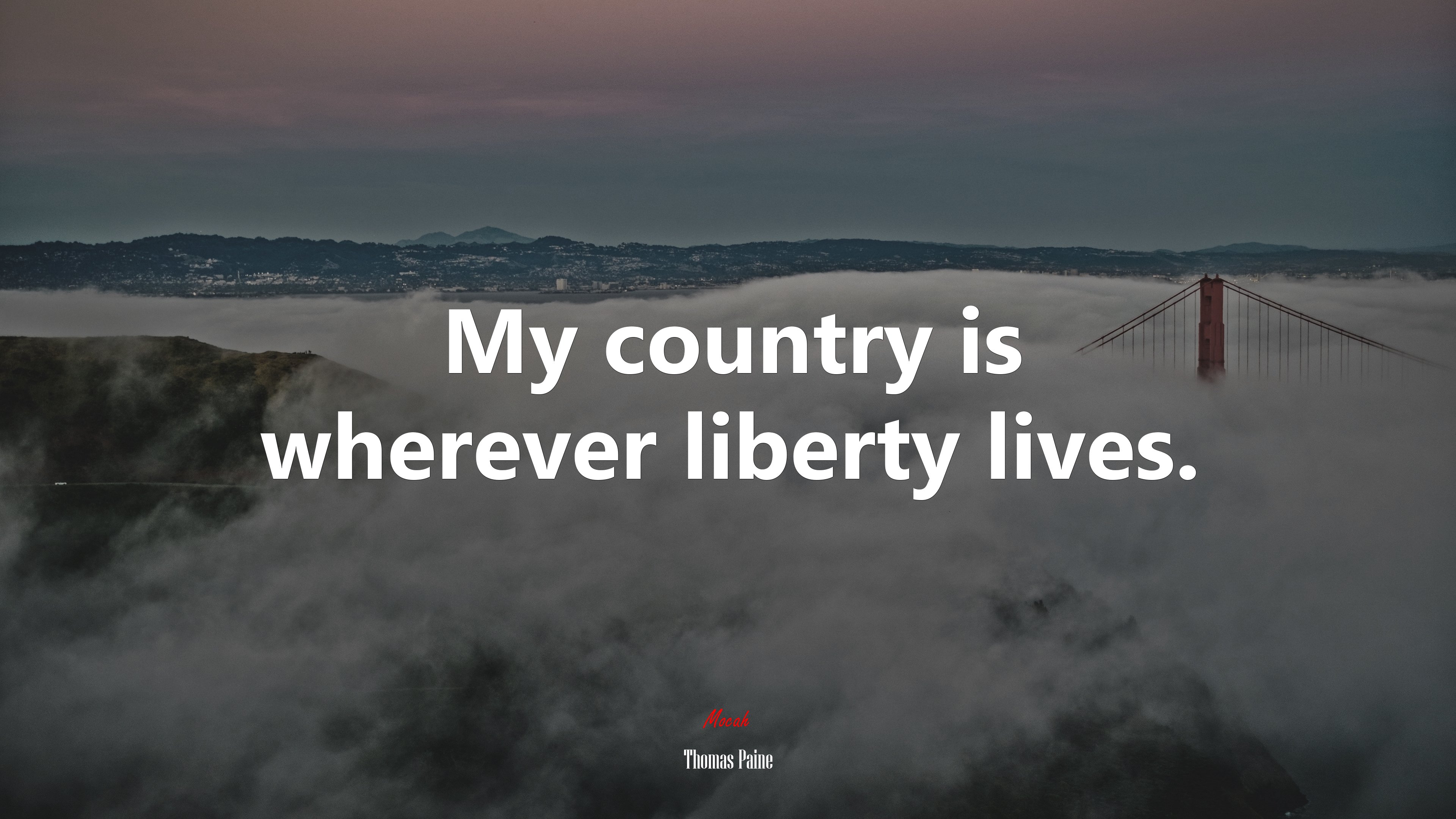 My country is wherever liberty lives. | Thomas Paine quote HD Wallpaper