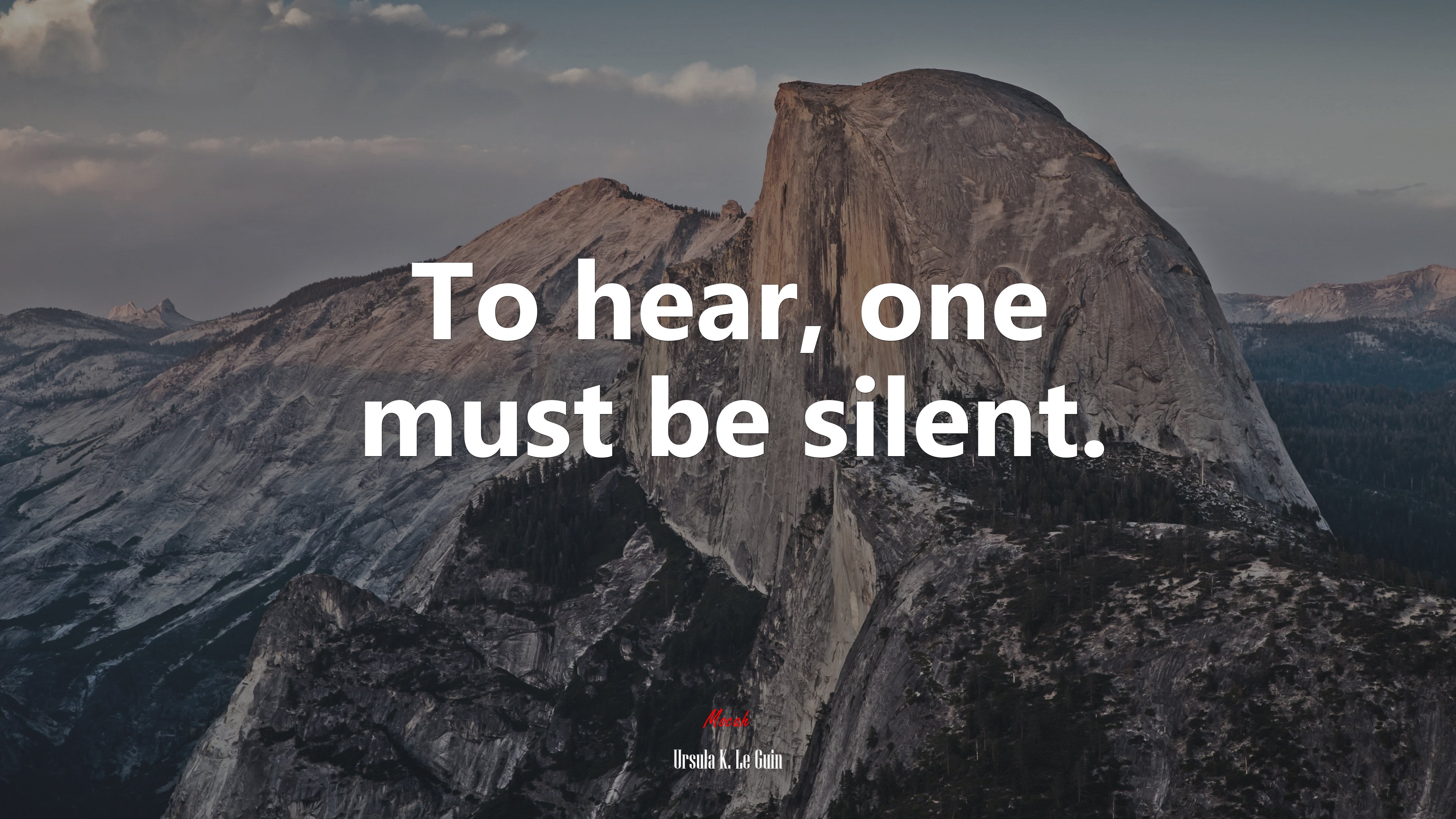 To hear, one must be silent. | Ursula K. Le Guin quote HD Wallpaper