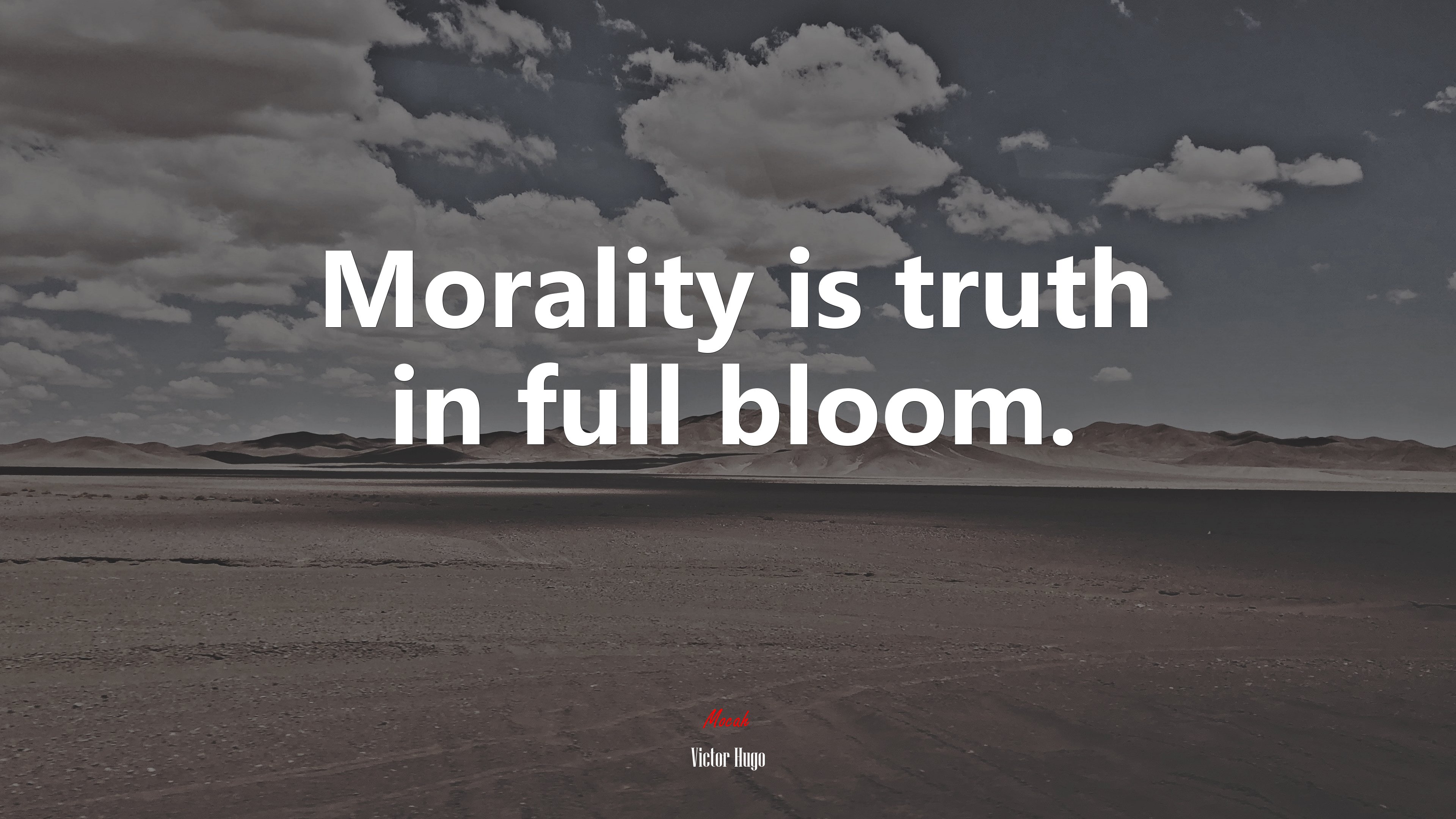 Morality is truth in full bloom. | Victor Hugo quote HD Wallpaper