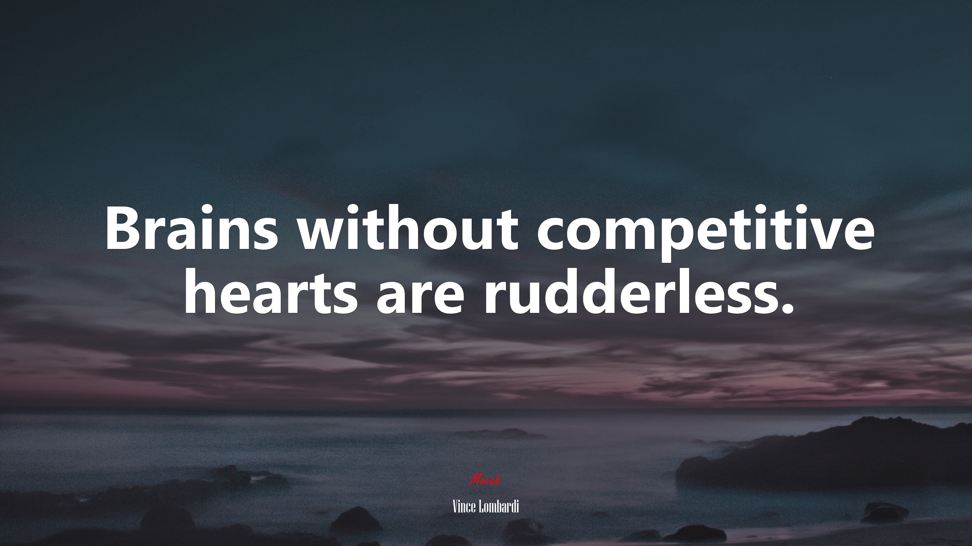 Brains without competitive hearts are rudderless. | Vince Lombardi quote HD Wallpaper