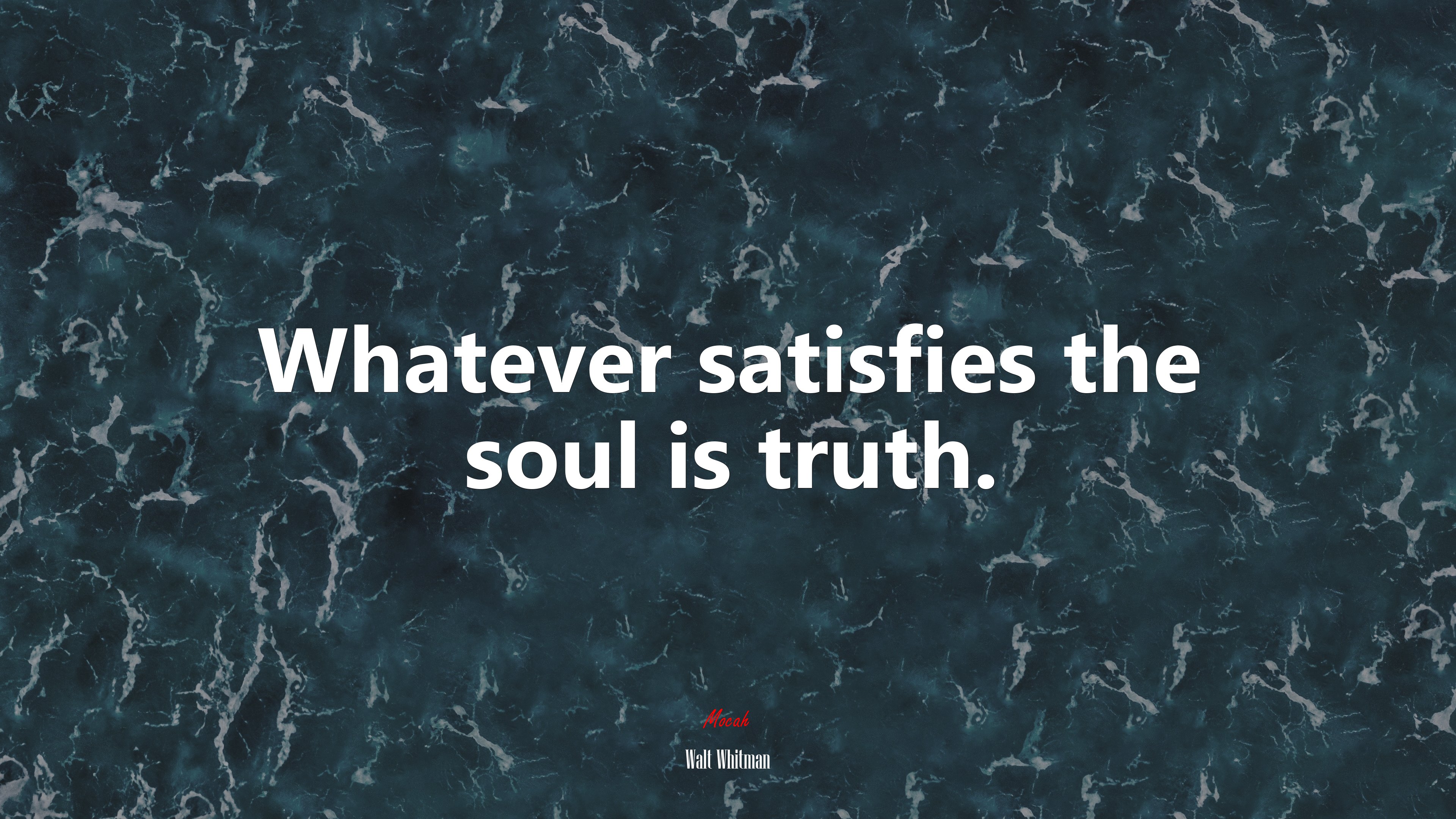 Whatever satisfies the soul is truth. | Walt Whitman quote HD Wallpaper