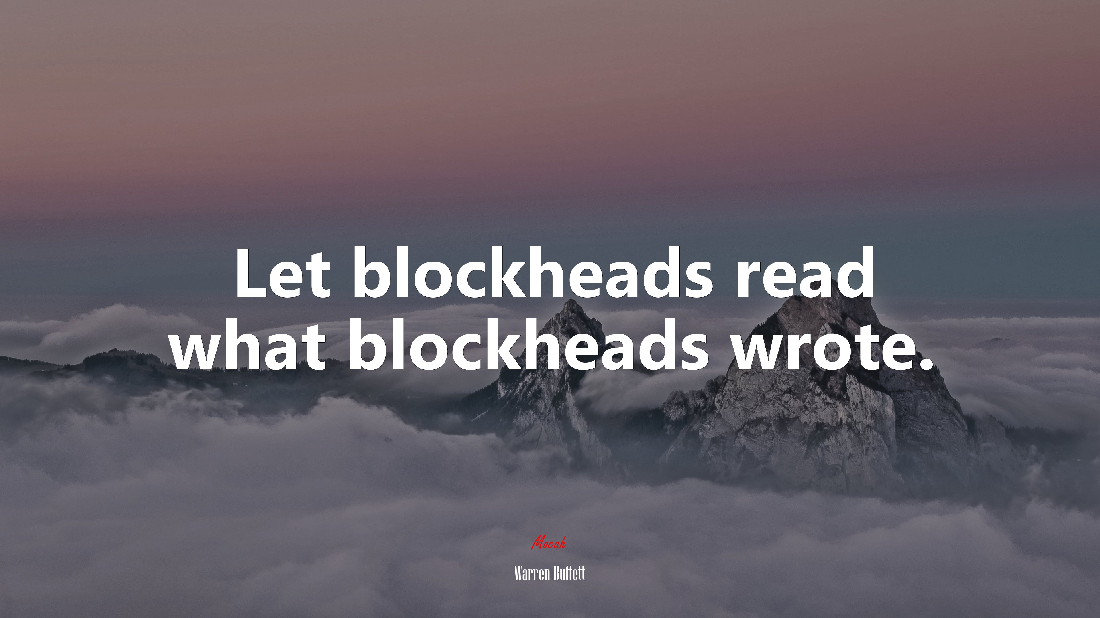 Let blockheads read what blockheads wrote. | Warren Buffett quote HD Wallpaper