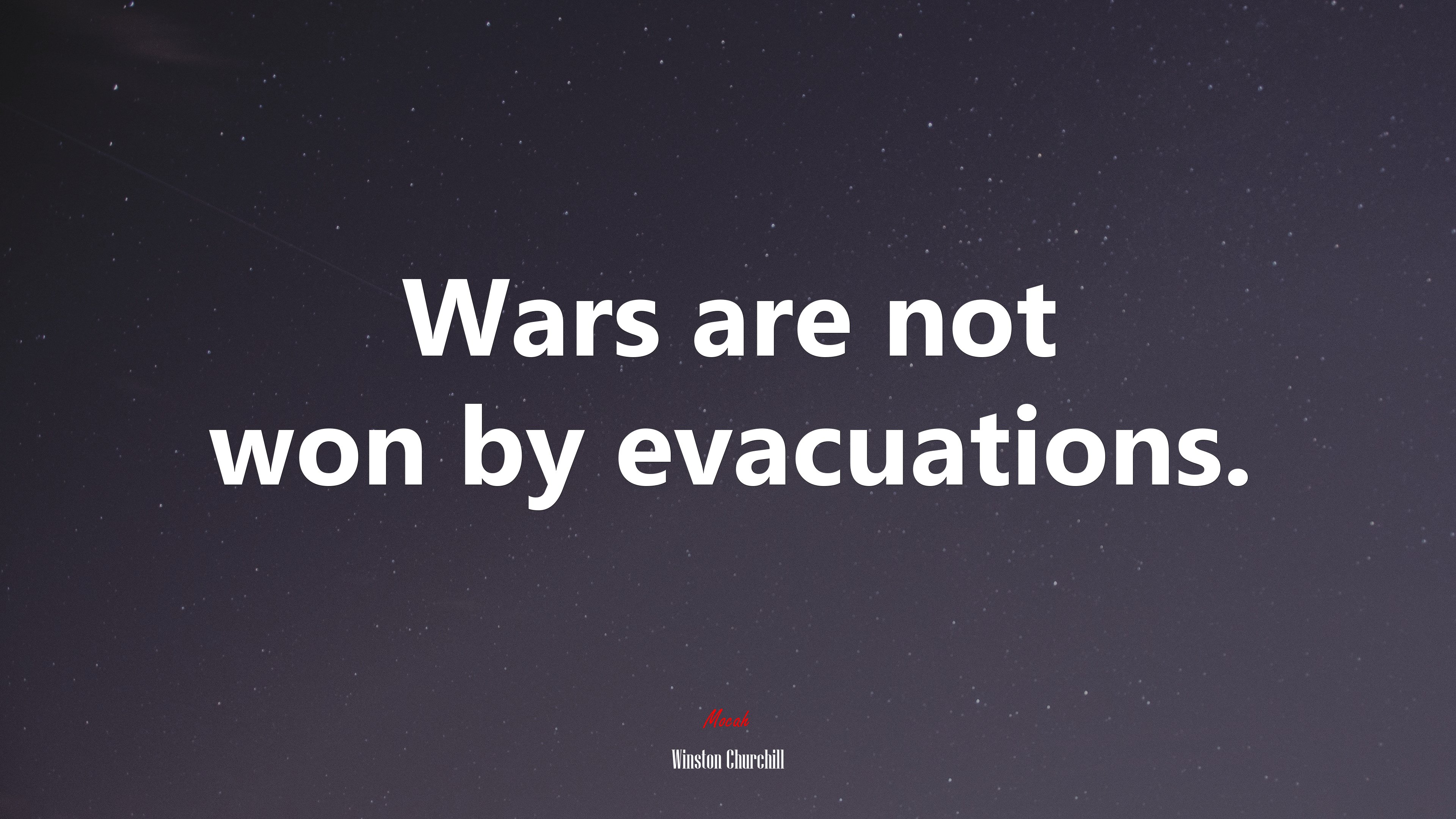 Wars are not won by evacuations. | Winston Churchill quote HD Wallpaper