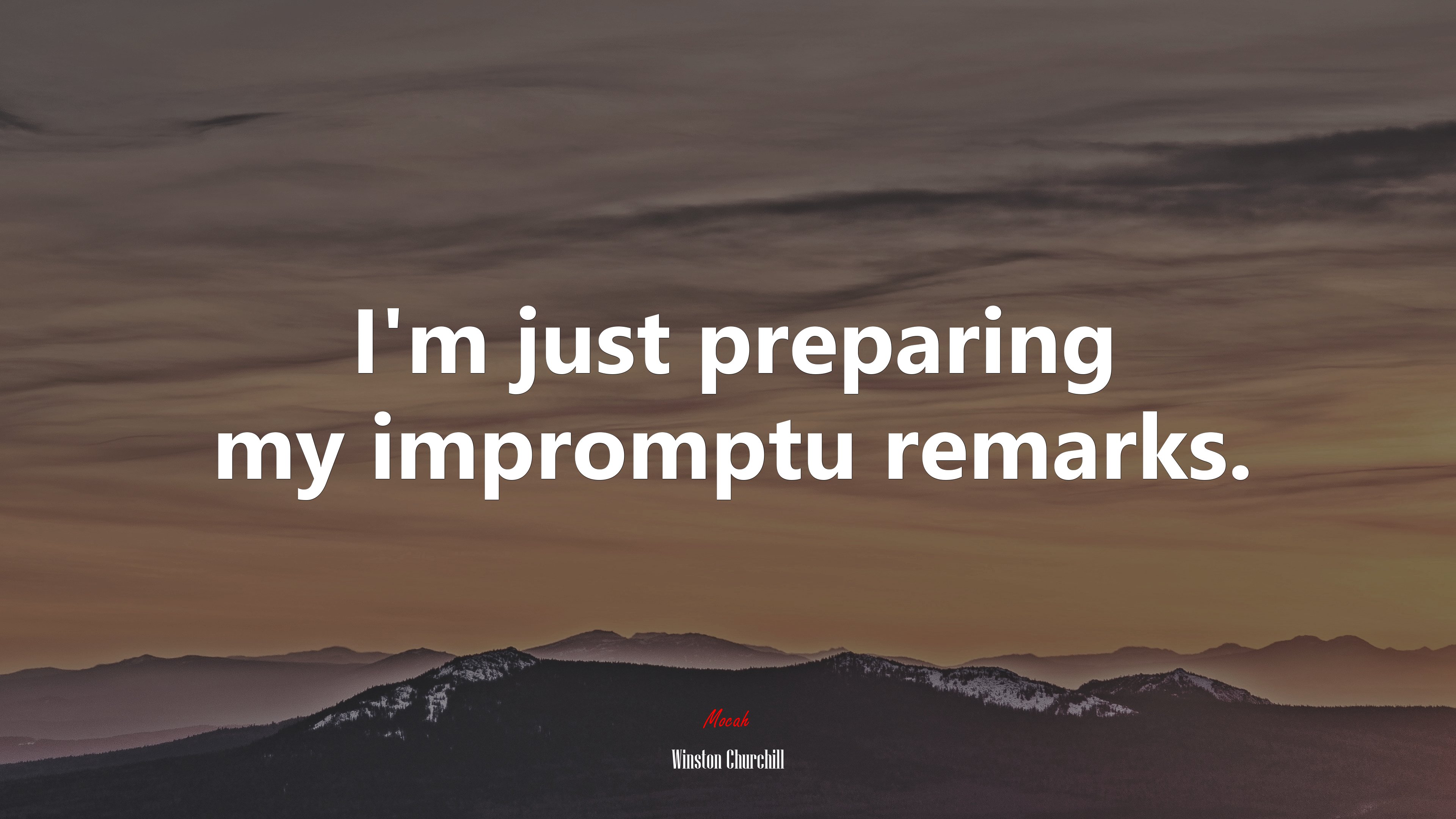 I’m just preparing my impromptu remarks. | Winston Churchill quote HD Wallpaper