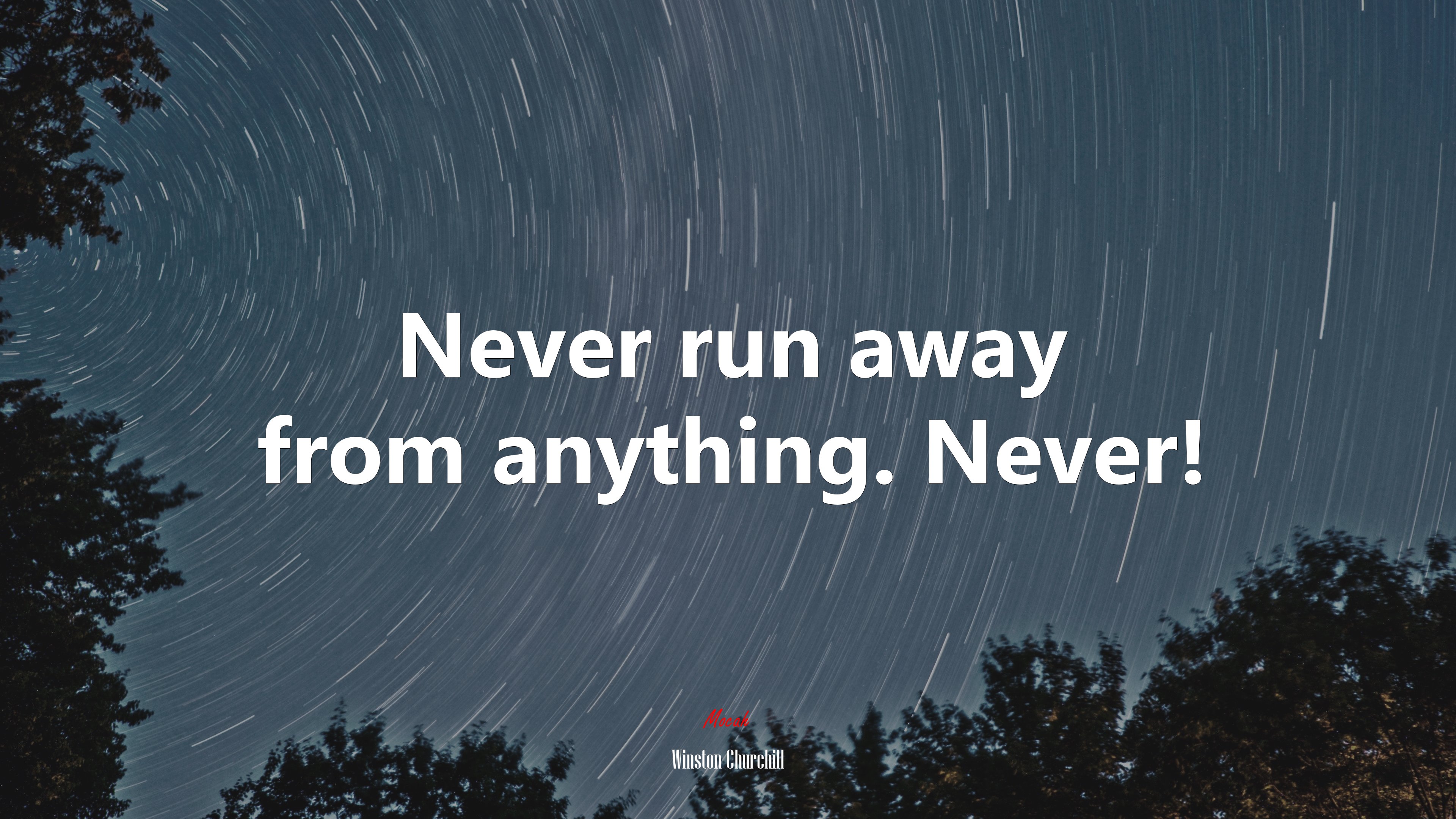 Never run away from anything. Never! | Winston Churchill quote HD Wallpaper