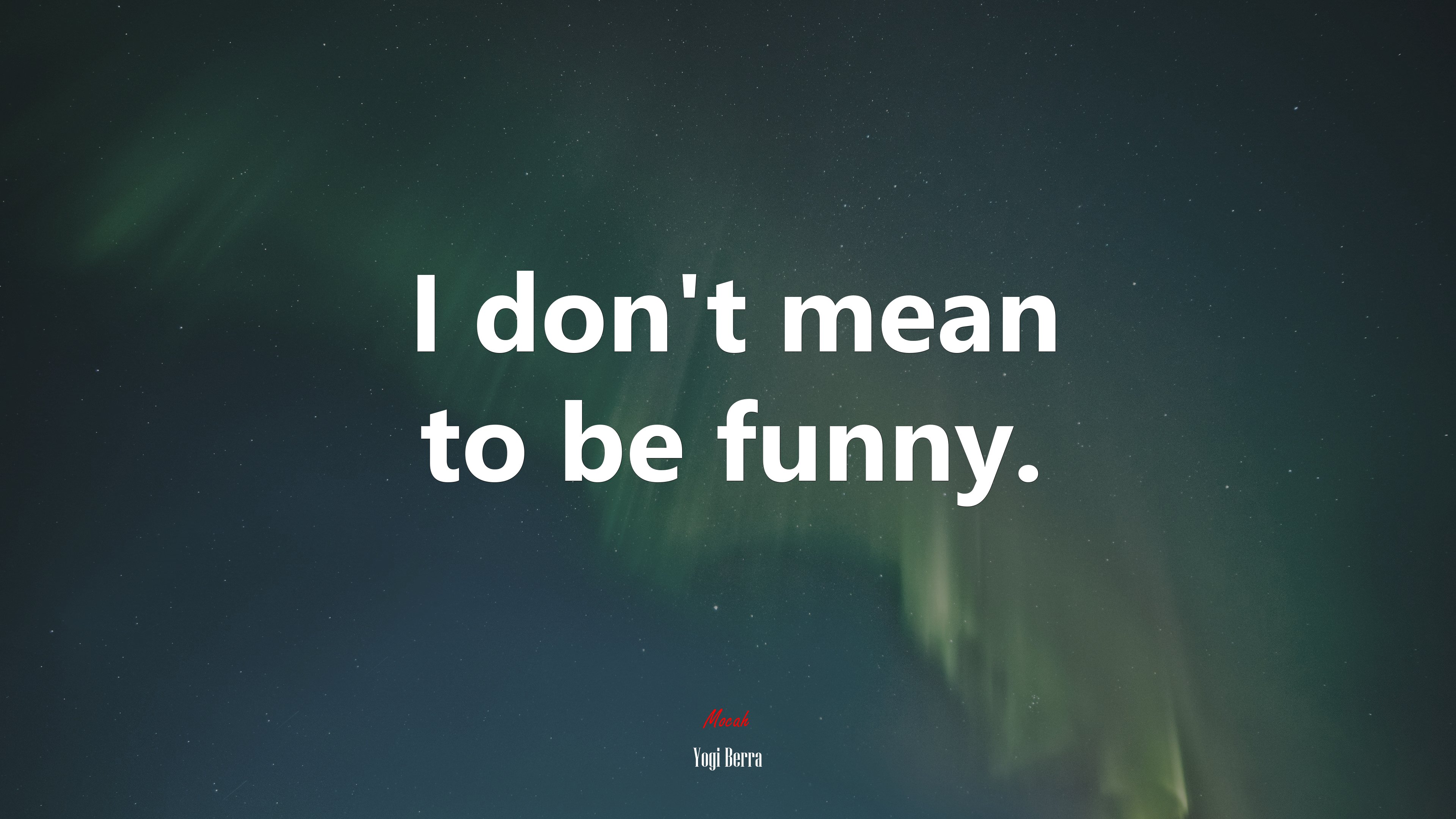 I don’t mean to be funny. | Yogi Berra quote HD Wallpaper