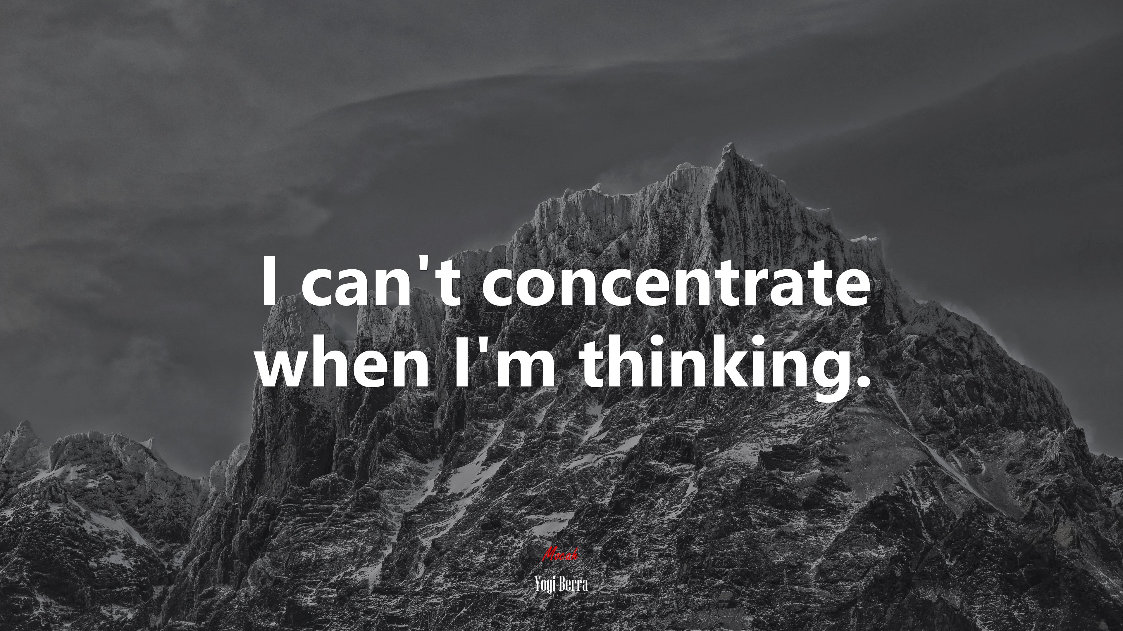 I can’t concentrate when I’m thinking. | Yogi Berra quote HD Wallpaper