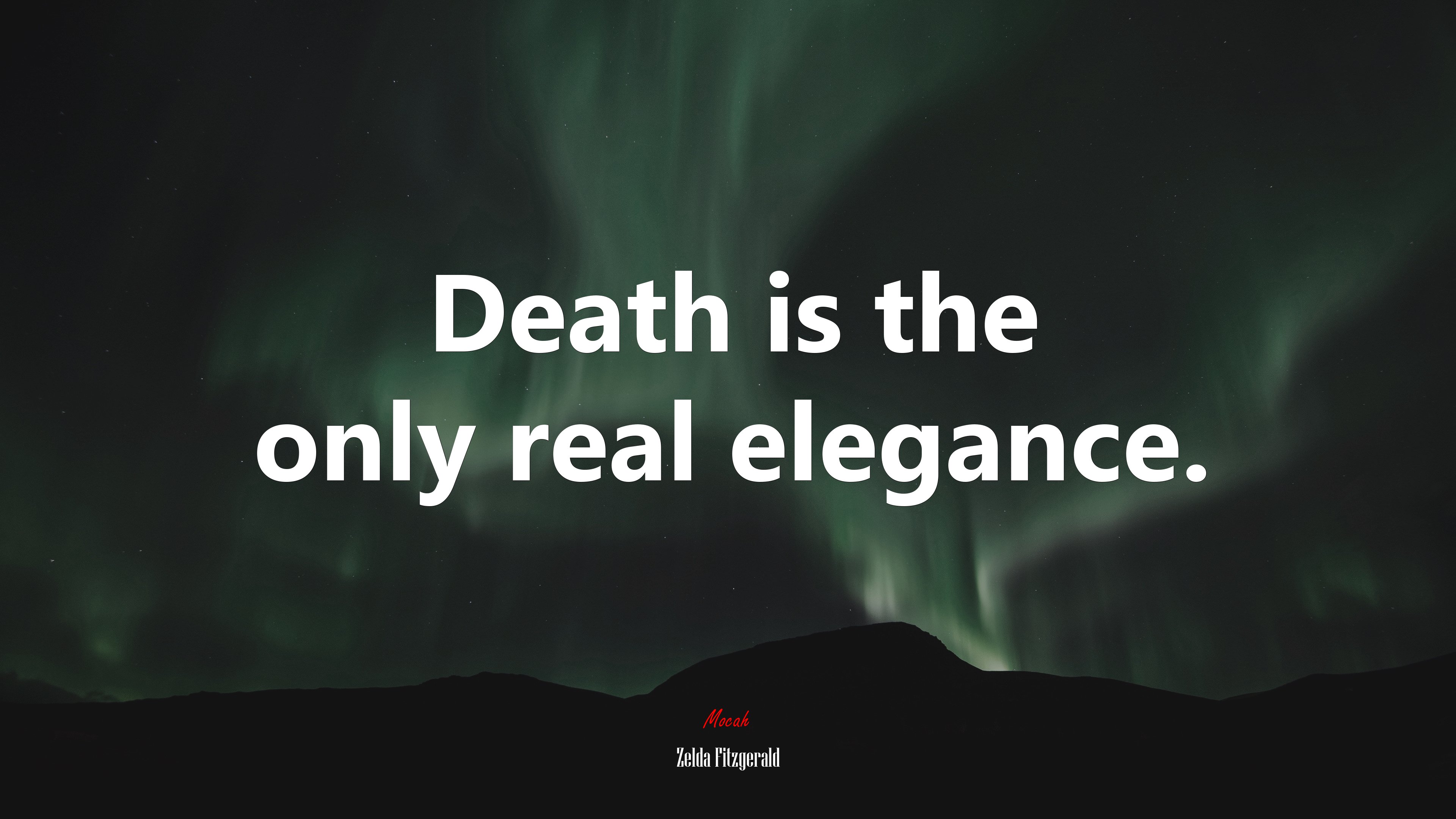 Death is the only real elegance. | Zelda Fitzgerald quote HD Wallpaper