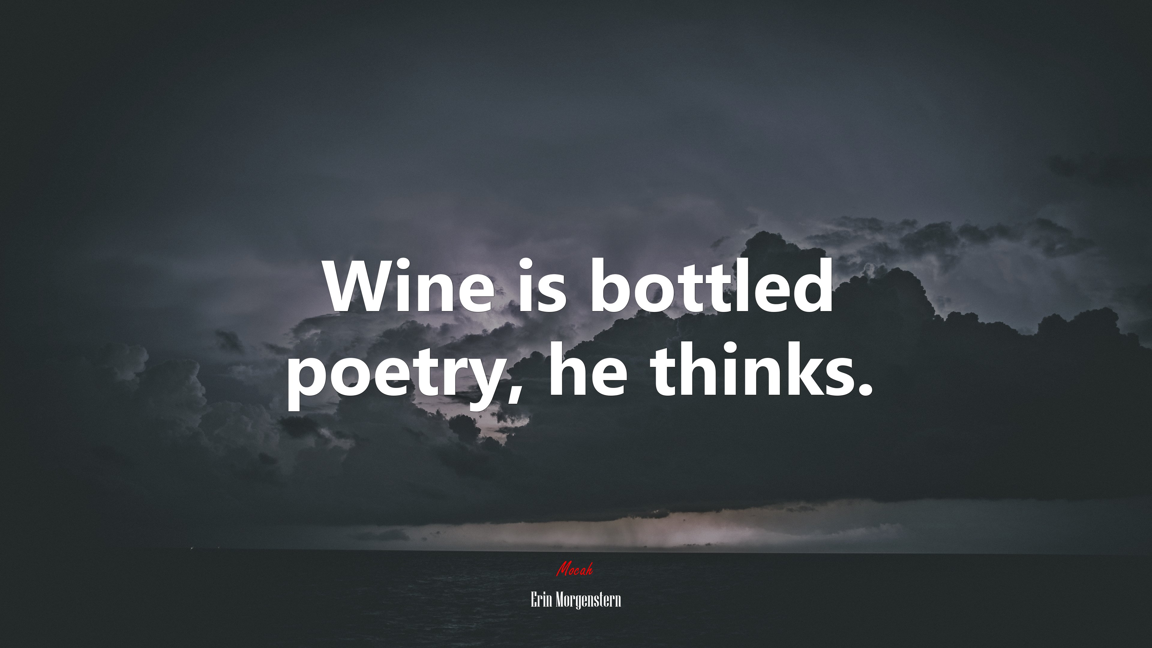 Wine is bottled poetry, he thinks. | Erin Morgenstern quote HD Wallpaper