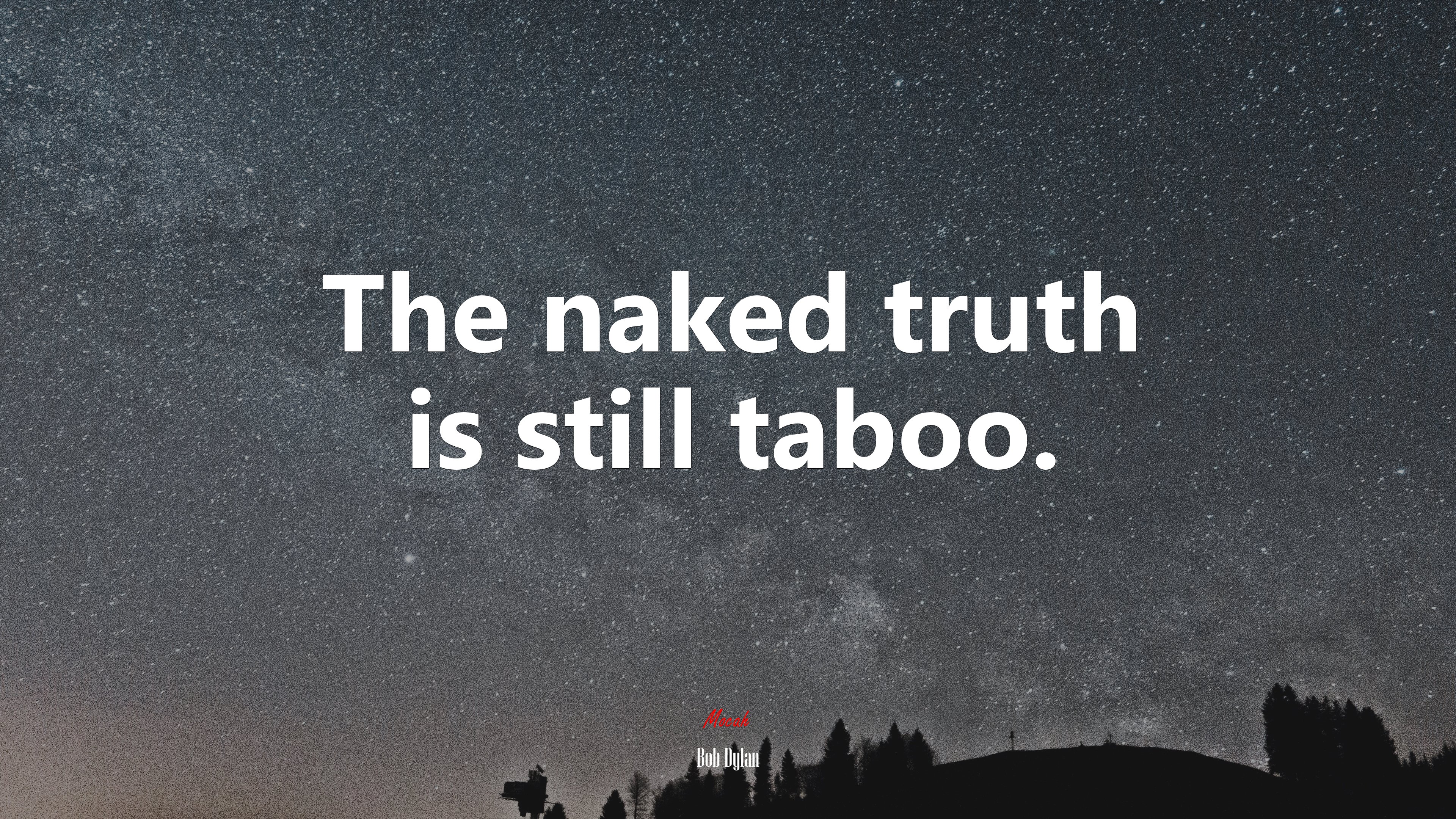 The naked truth is still taboo. | Bob Dylan quote HD Wallpaper