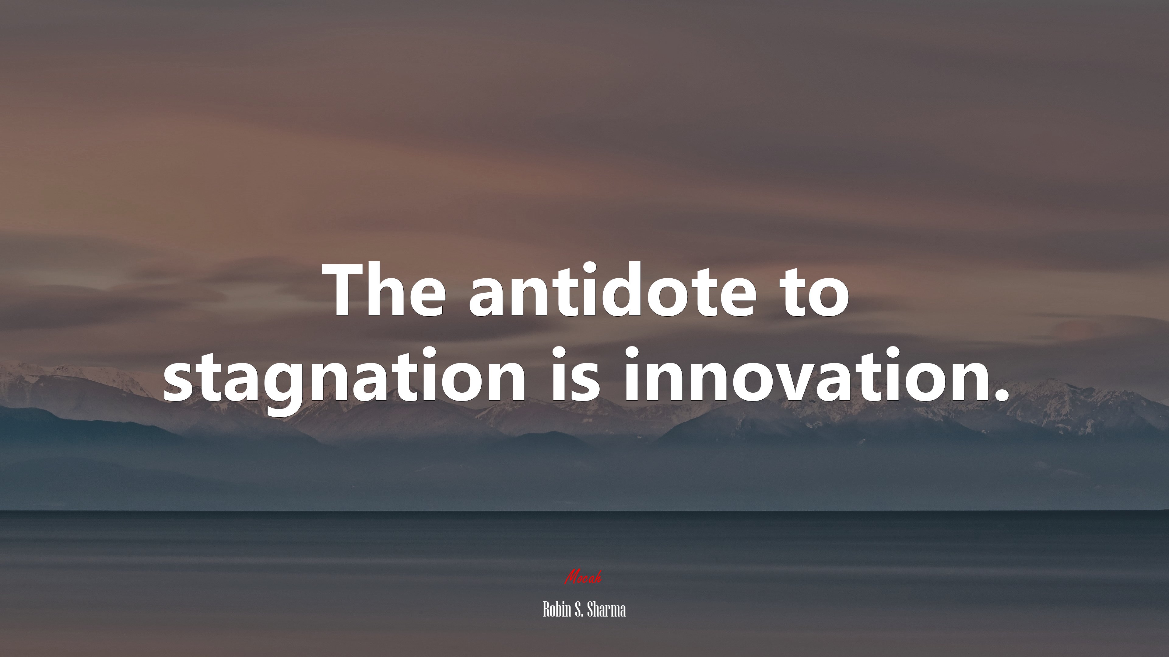The antidote to stagnation is innovation. | Robin S. Sharma quote HD Wallpaper